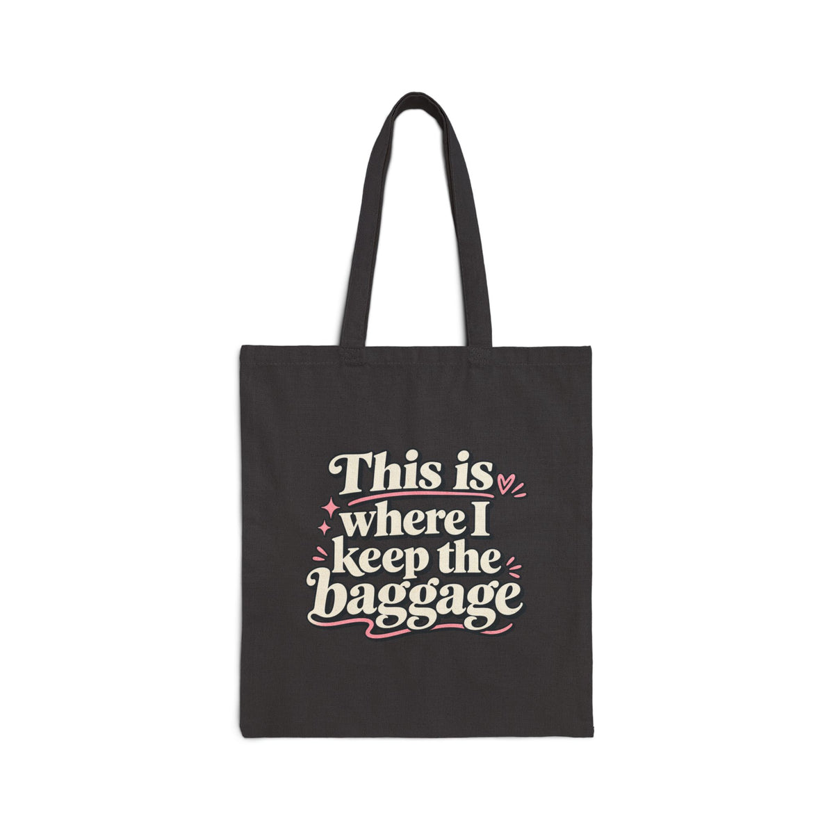 This Is Where I Keep The Baggage Tote - Funny Emotional Baggage Canvas Tote Bag