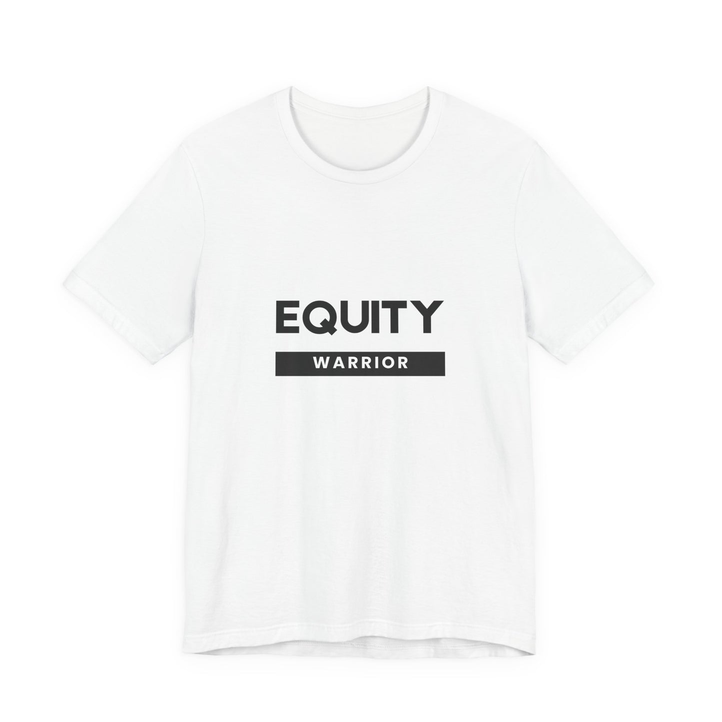 Equity Warrior | Social Justice T-Shirt | Woke Movement | Diversity Equity & Inclusion |  Unisex Jersey Short Sleeve Tee