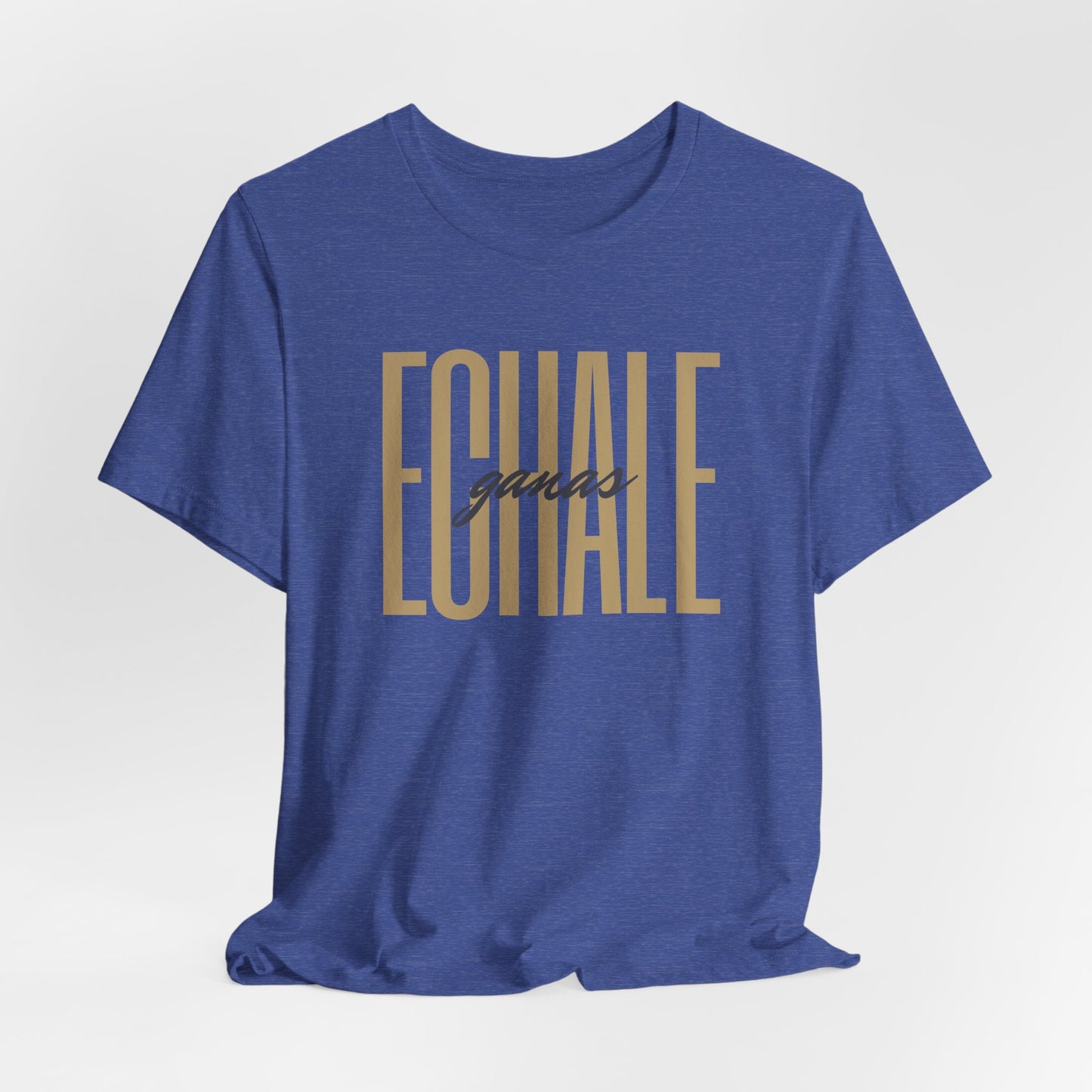 Echale Ganas T-Shirt | Latina Motivation Shirt | Spanish Gift for Her | Latina Pride Tee | Regalos para Mujer