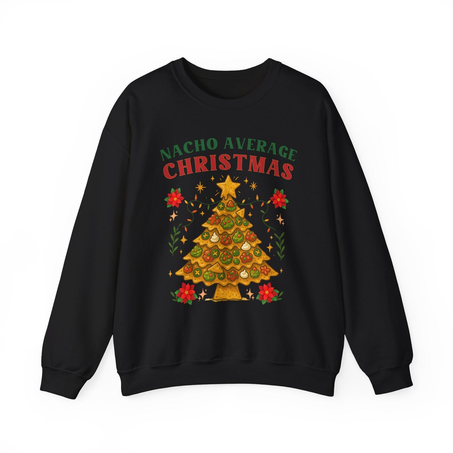 Nacho Average Christmas Funny Crewneck Christmas Sweater | Sueter de Navidad | Funny X mas Sweatshirt
