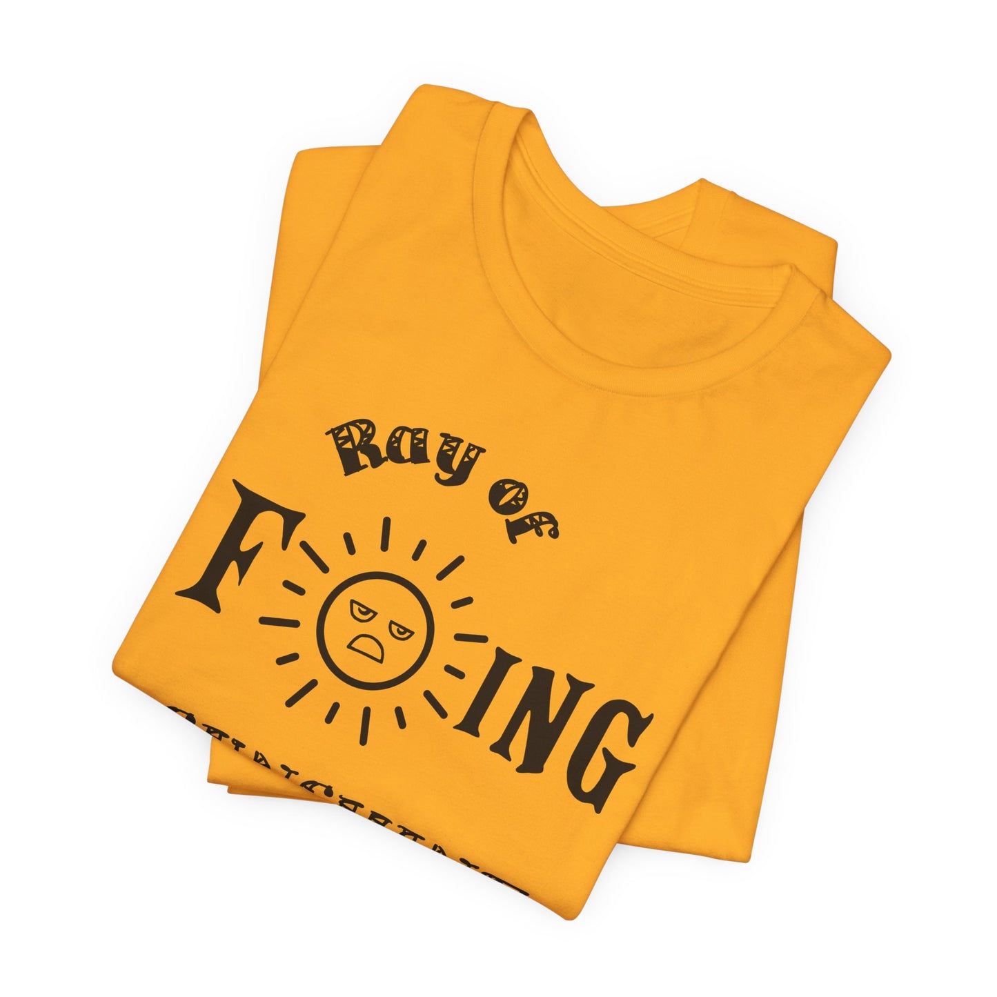 Ray of F ING Sunshine Shirt | Sarcasm Shirt Funny Tee , Plus Size Options