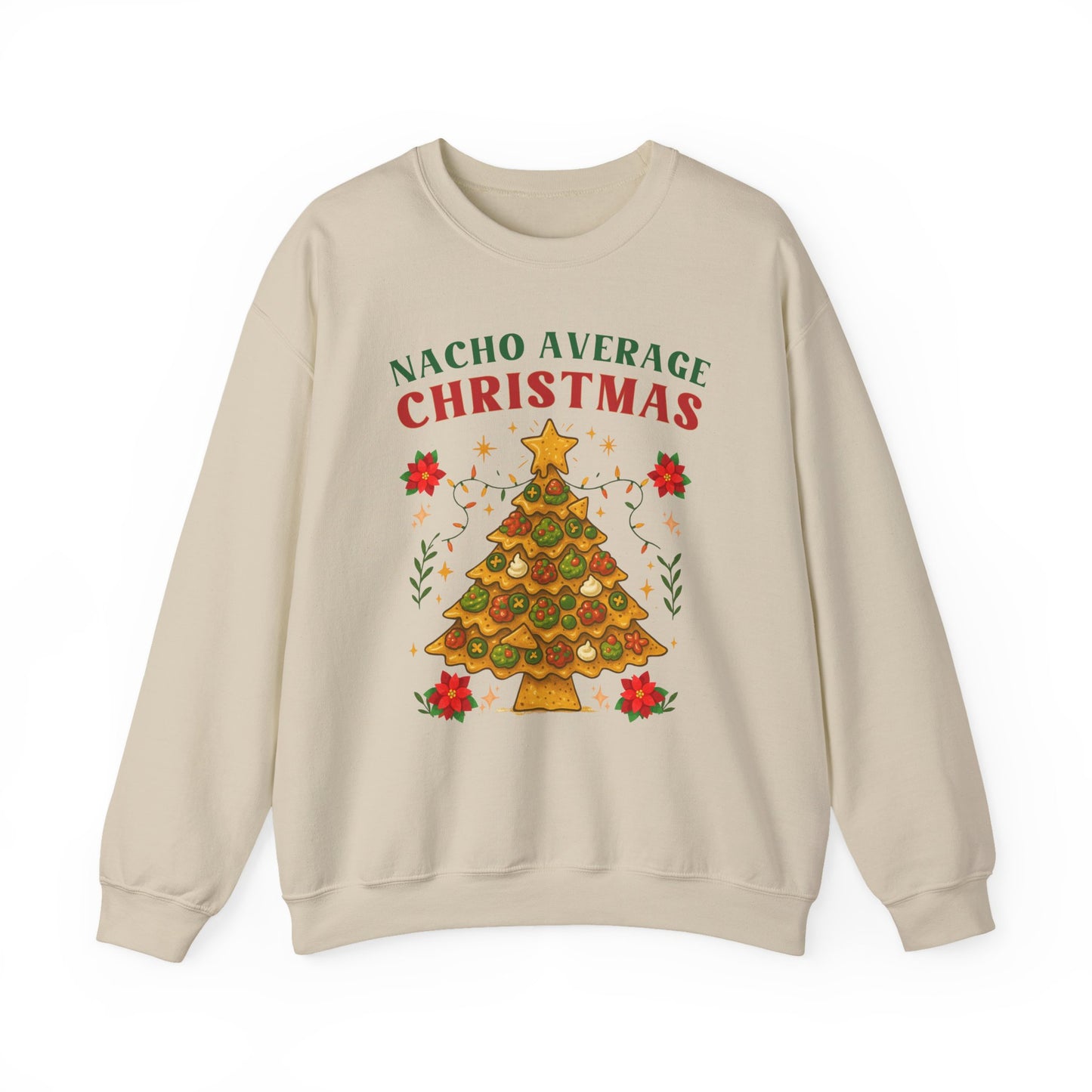 Nacho Average Christmas Funny Crewneck Christmas Sweater | Sueter de Navidad | Funny X mas Sweatshirt