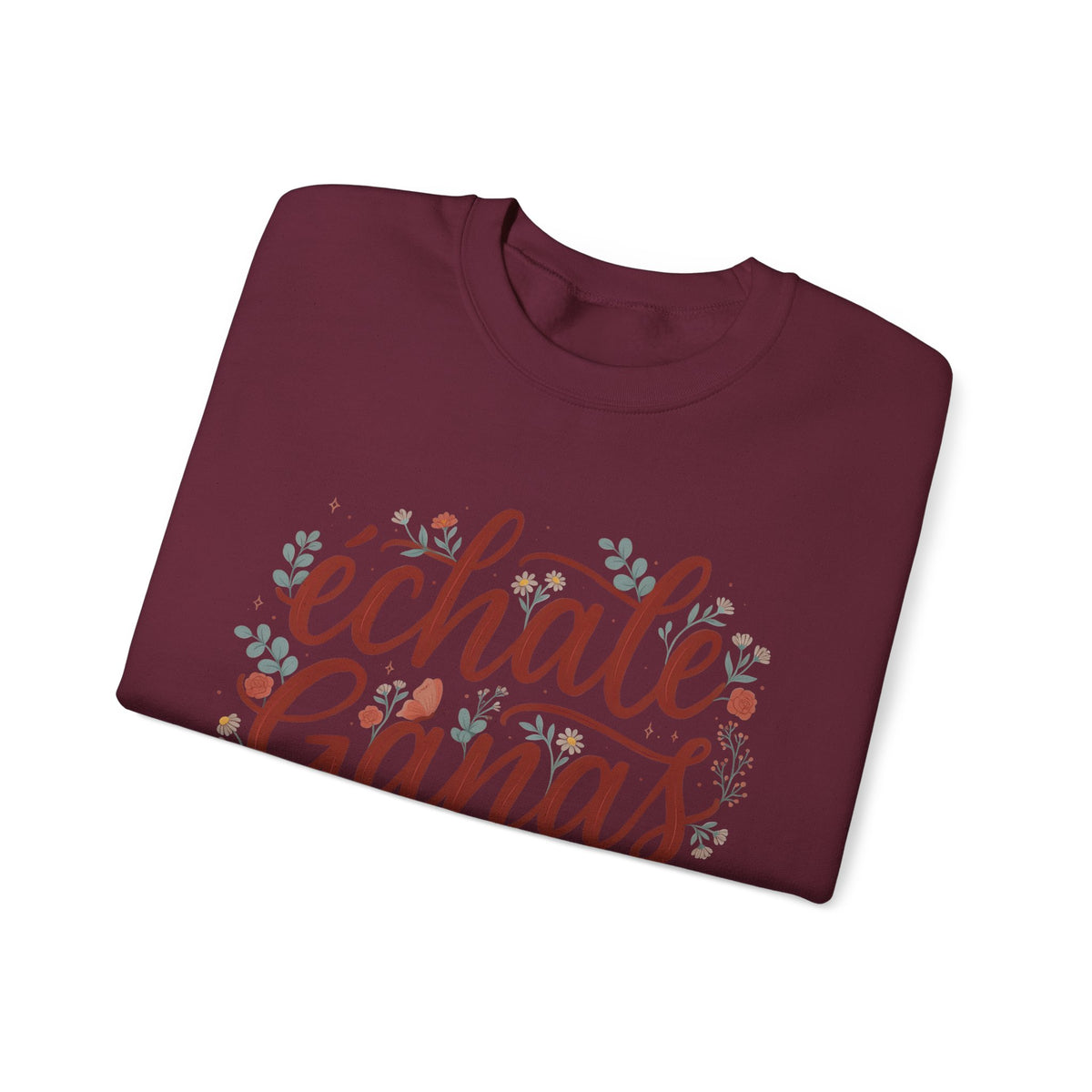 Echale Ganas Sweatshirt - Latina Motivational Gift - Spanish Inspirational Pullover for Her - Latina Pride Sudadera
