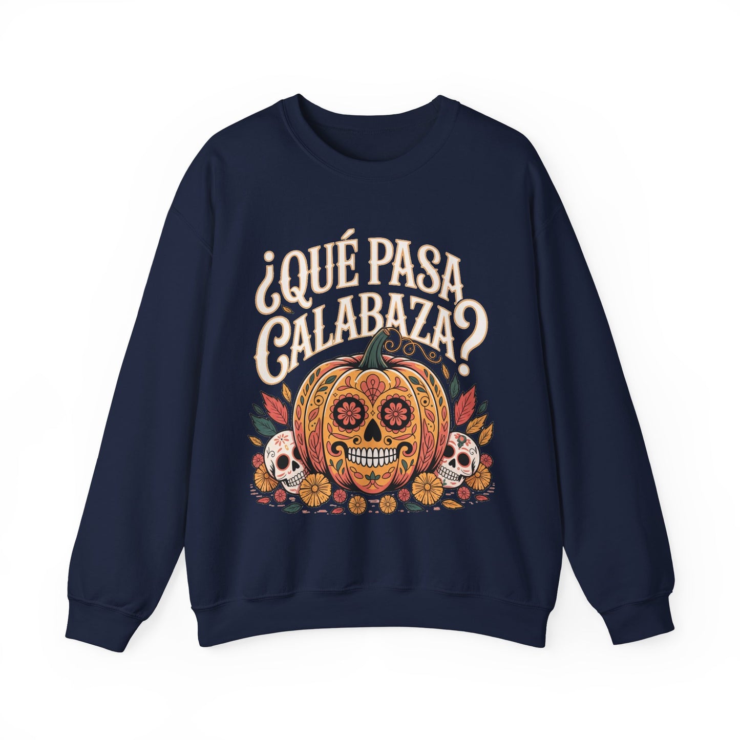 Que Pasa Calabaza Sweatshirt - Funny Spanish Fall Saying - Latino Culture Hispanic Heritage Autumn Wear Gift