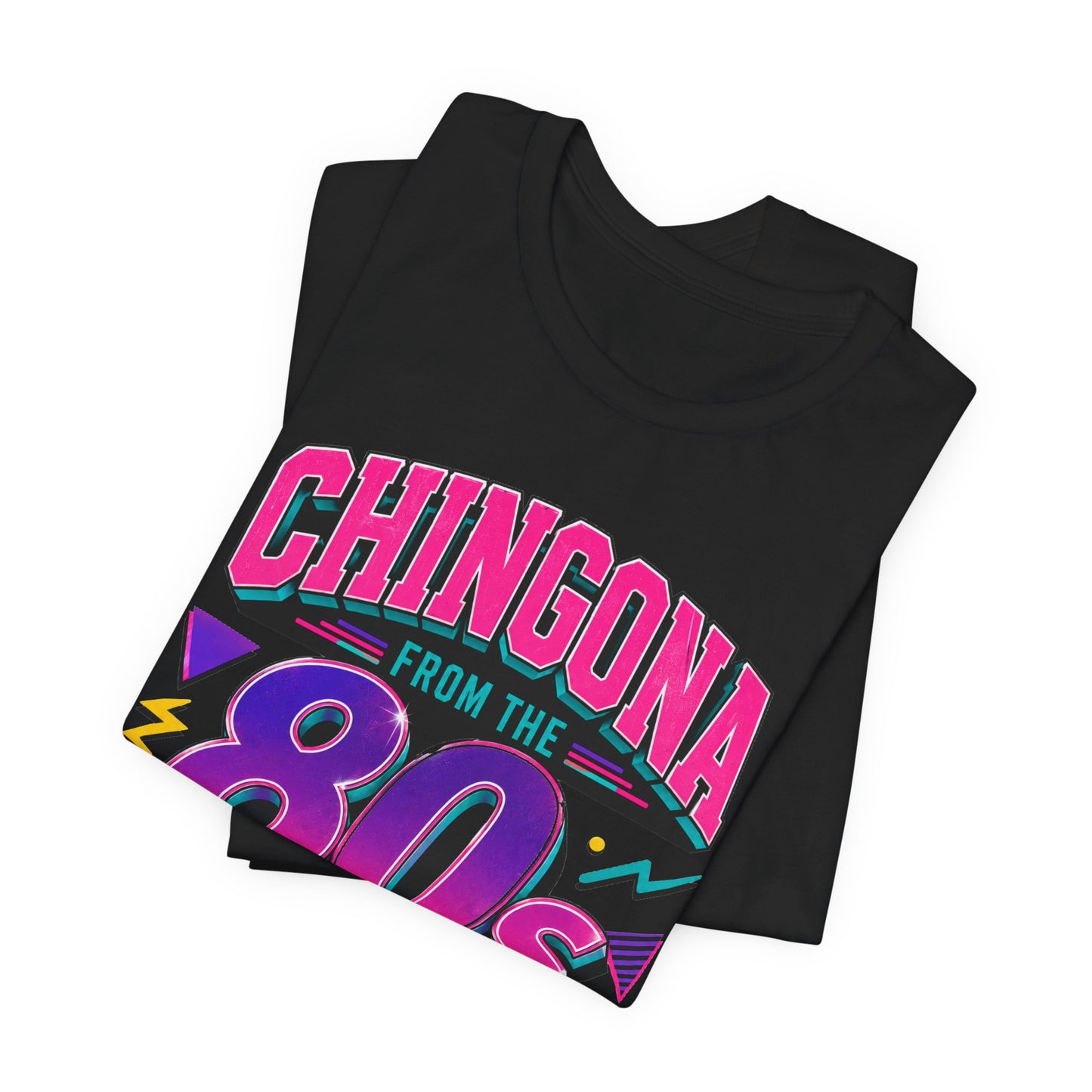 Chingona from the 80s T-Shirt - Latina Power Shirt - Gift for Her Latina - Regalos para Mujer - Spanish Empowerment Tee