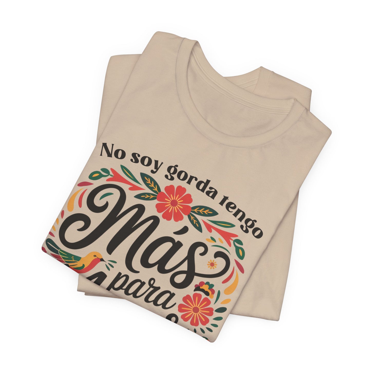 Nalgona Y Que T-Shirt - Latina Empowerment Tee - Body Positive Gift for Curvy Latina - Chica Bonita Shirt - Feminist Gift