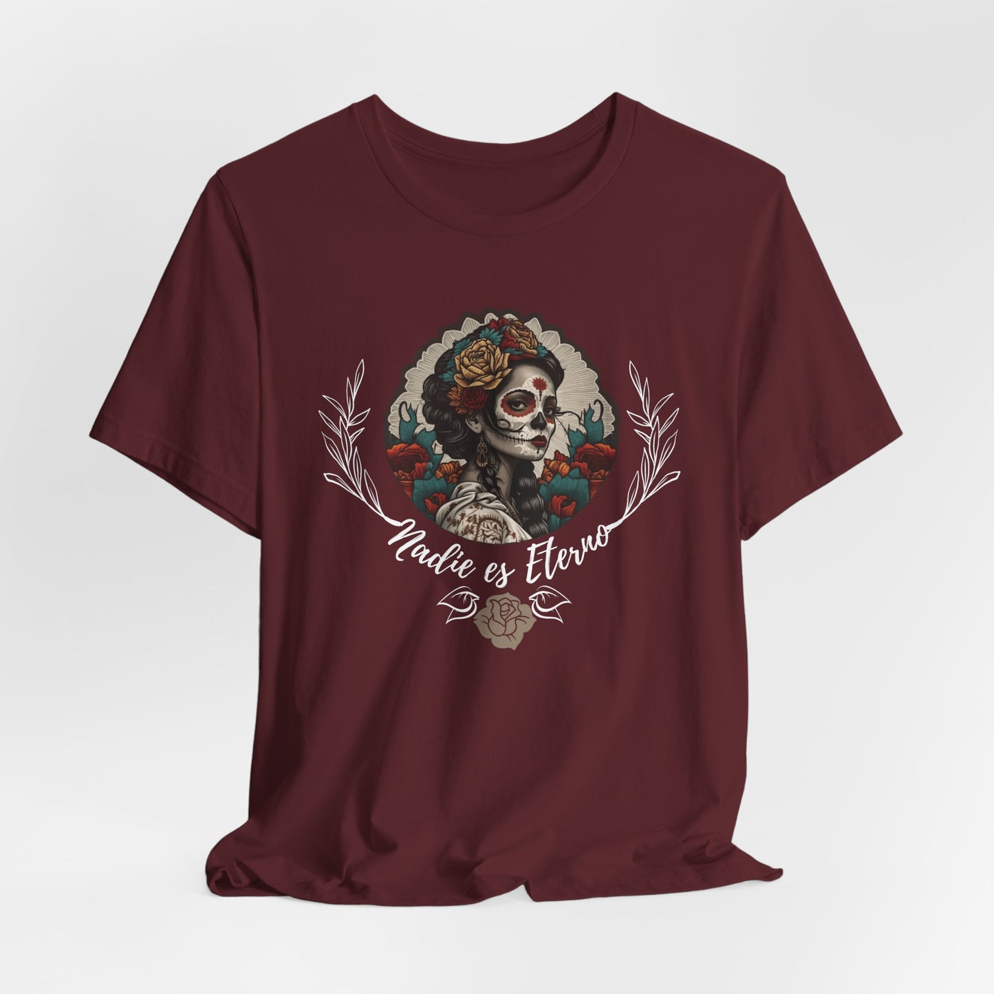 La Catrina Shirt Dia de Los Muertos Calavera Nadie Es Eterno
