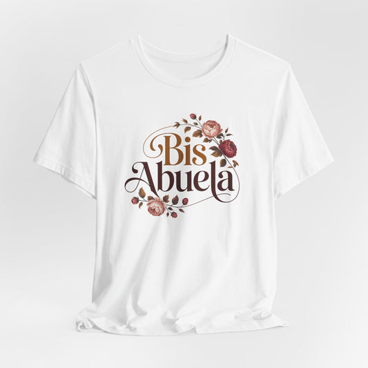 Bis Abuela T-Shirt - Hispanic Grandma Gift - Latino Family Tee - Bisabuela Love Shirt - Spanish Grandma Regalo