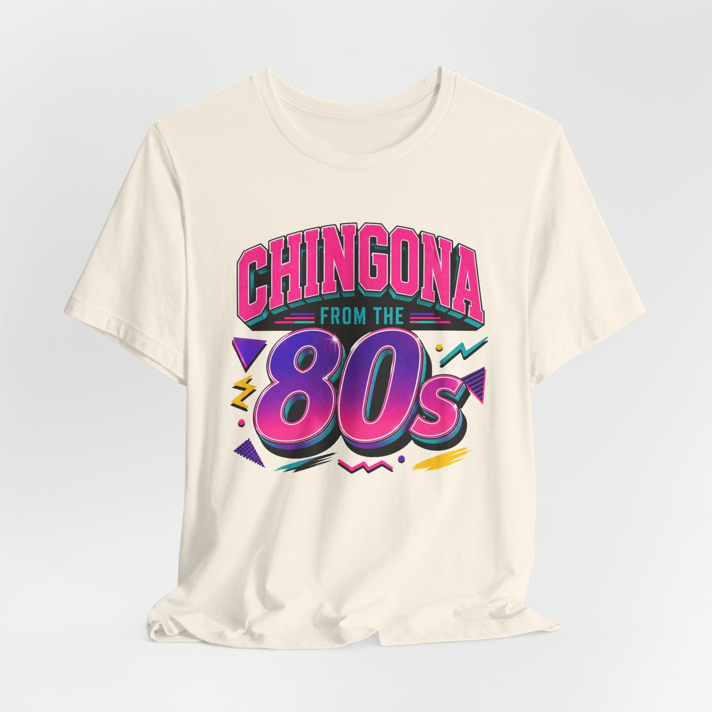Chingona from the 80s T-Shirt - Latina Power Shirt - Gift for Her Latina - Regalos para Mujer - Spanish Empowerment Tee