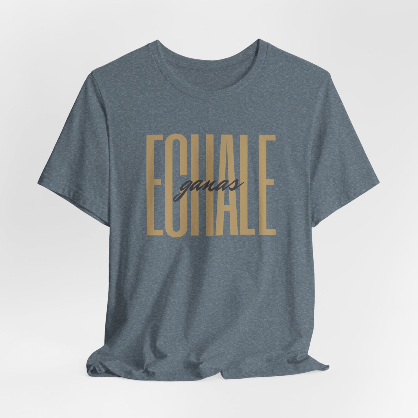 Echale Ganas T-Shirt | Latina Motivation Shirt | Spanish Gift for Her | Latina Pride Tee | Regalos para Mujer