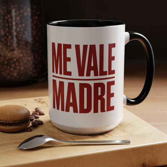 Me Vale Madre Mug — Funny Mexican Saying Coffee Cup