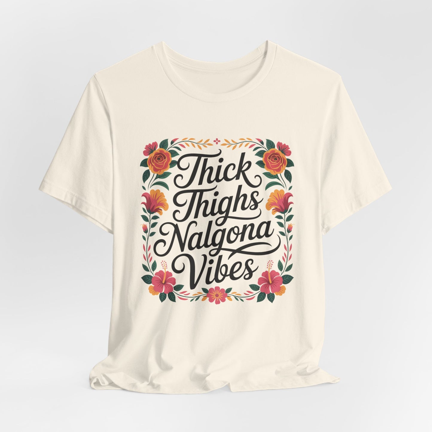 Nalgona T-Shirt - Latina Empowerment Tee for Curvy Women, Body Positive Mujer Fuerte Gift, Thick Thighs Latina Pride Shirt