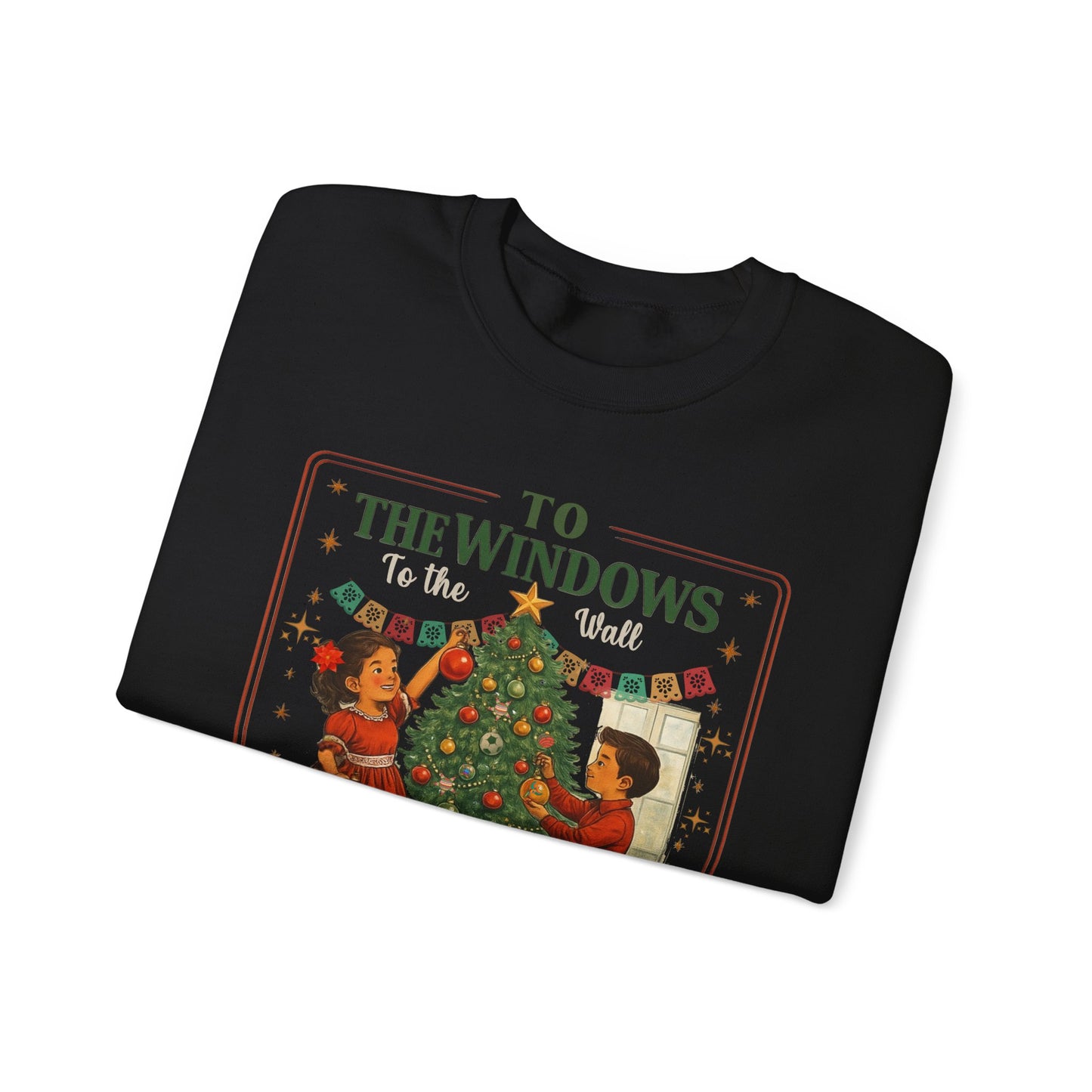 To the Windows To the Wall Funny Crewneck Christmas Sweater | Sueter de Navidad, Vintage Style | Sueter Navideño | Funny X mas Tee
