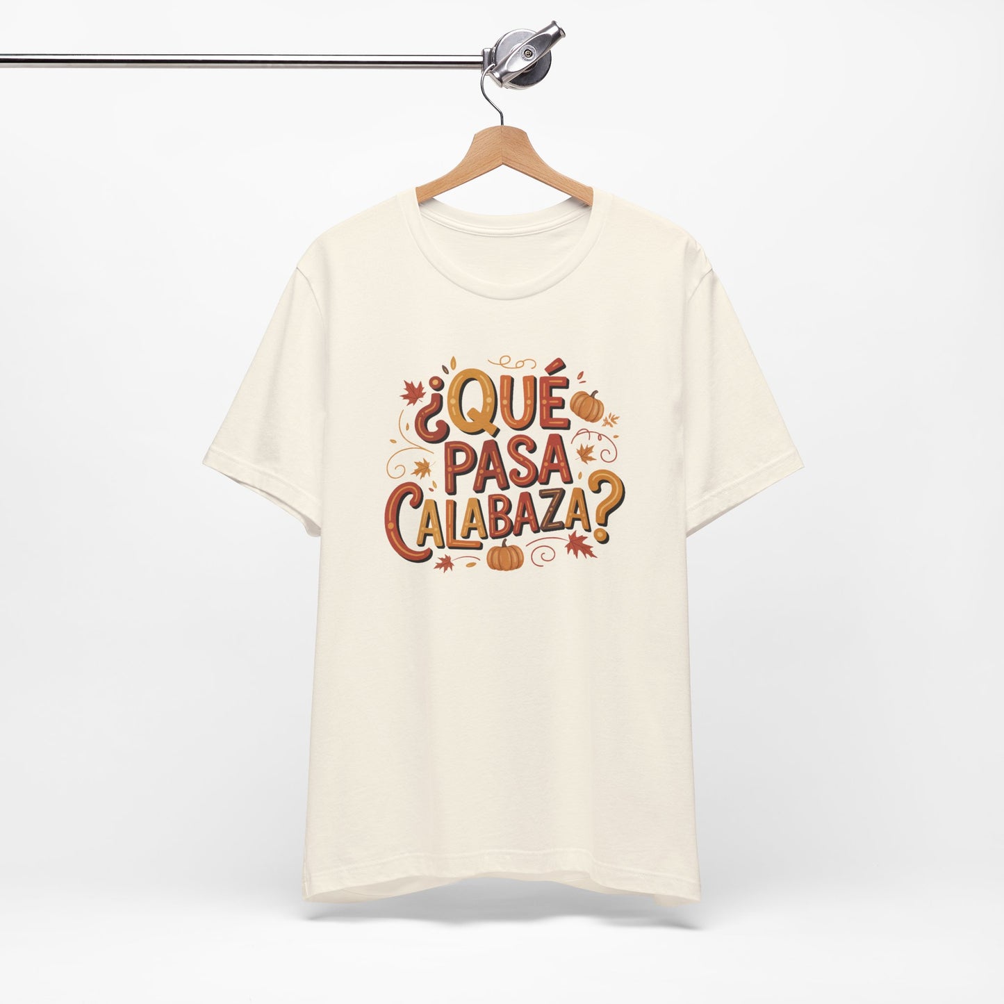 Que Pasa Calabaza T-Shirt - Funny Spanish Saying Tee - Latino Culture Hispanic Heritage Gift - Bilingual Humor Shirt