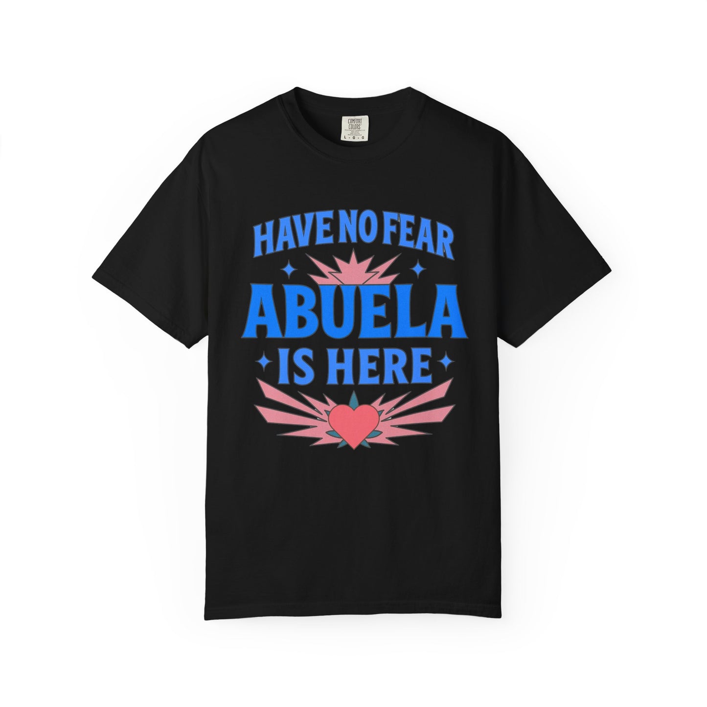 Have No Fear Abuela is Here Shirt | Gift for Abuela Tee