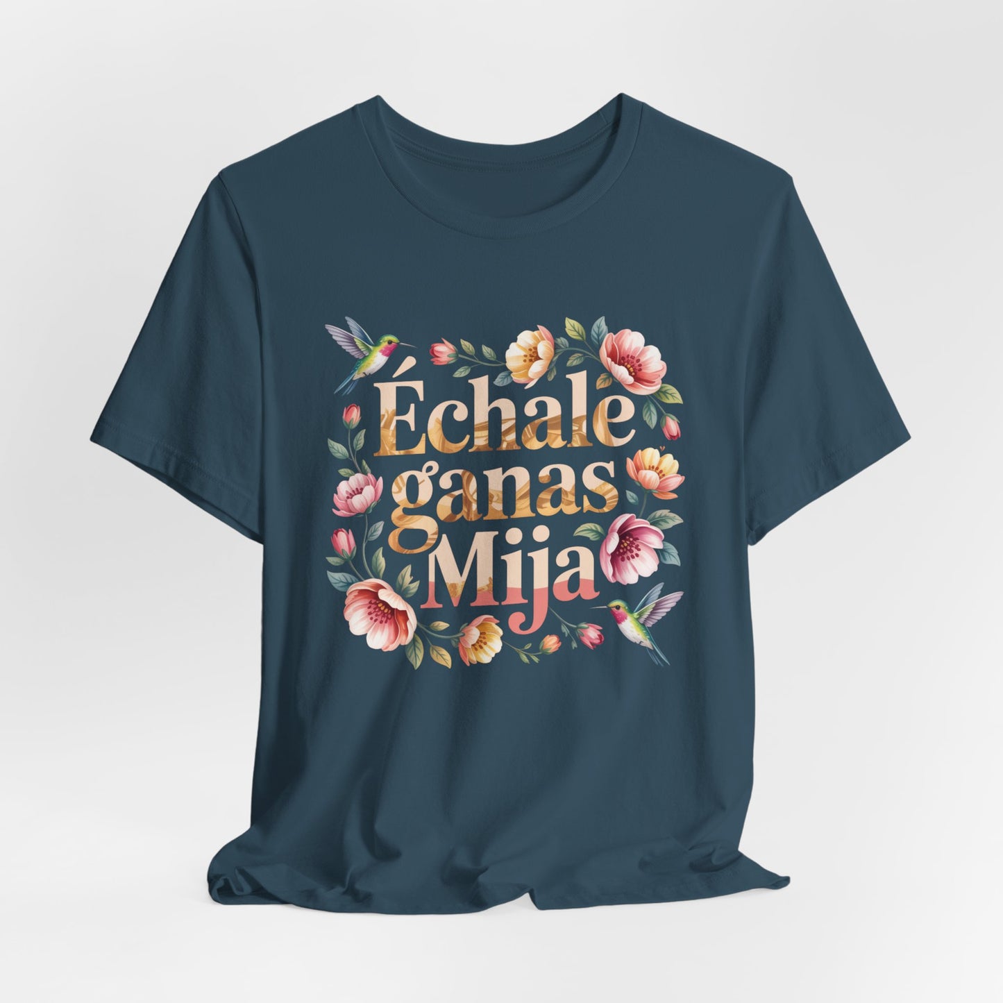 Echale Ganas T-Shirt - Latino Motivational Tee - Hispanic Pride Gift - Mexican Saying Shirt - Spanish Quotes Tee