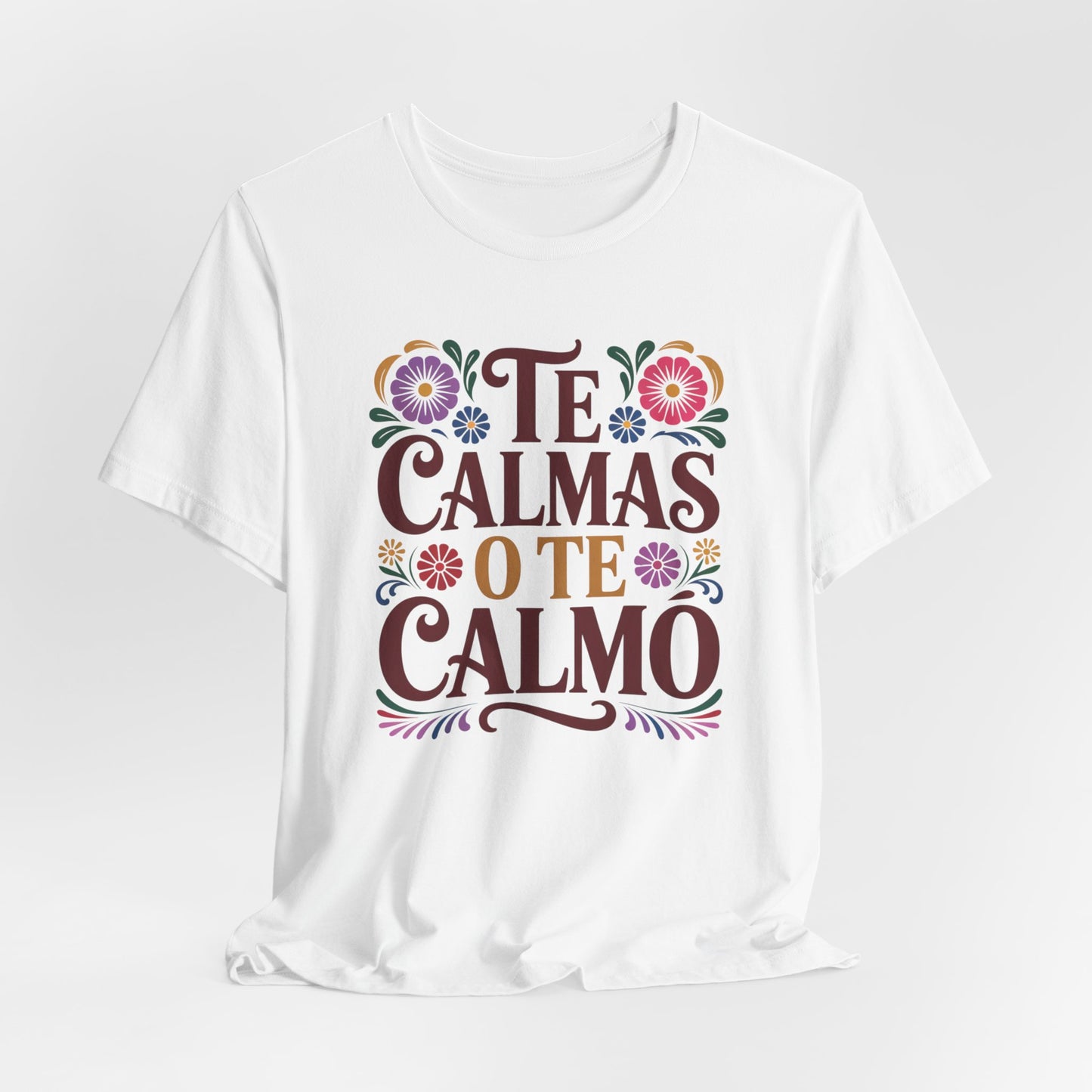 Te Calmas O Te Calmo T-Shirt - Funny Spanish Meme Shirt - Latino Humor Tee - Sassy Hispanic Gift - Bilingual Humor Tshirt