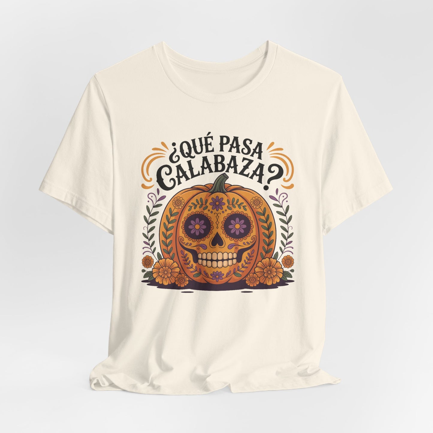 Que Pasa Calabaza T-Shirt - Funny Spanish Phrase Tee - Latino Culture Hispanic Heritage Gift - Bilingual Humor Shirt