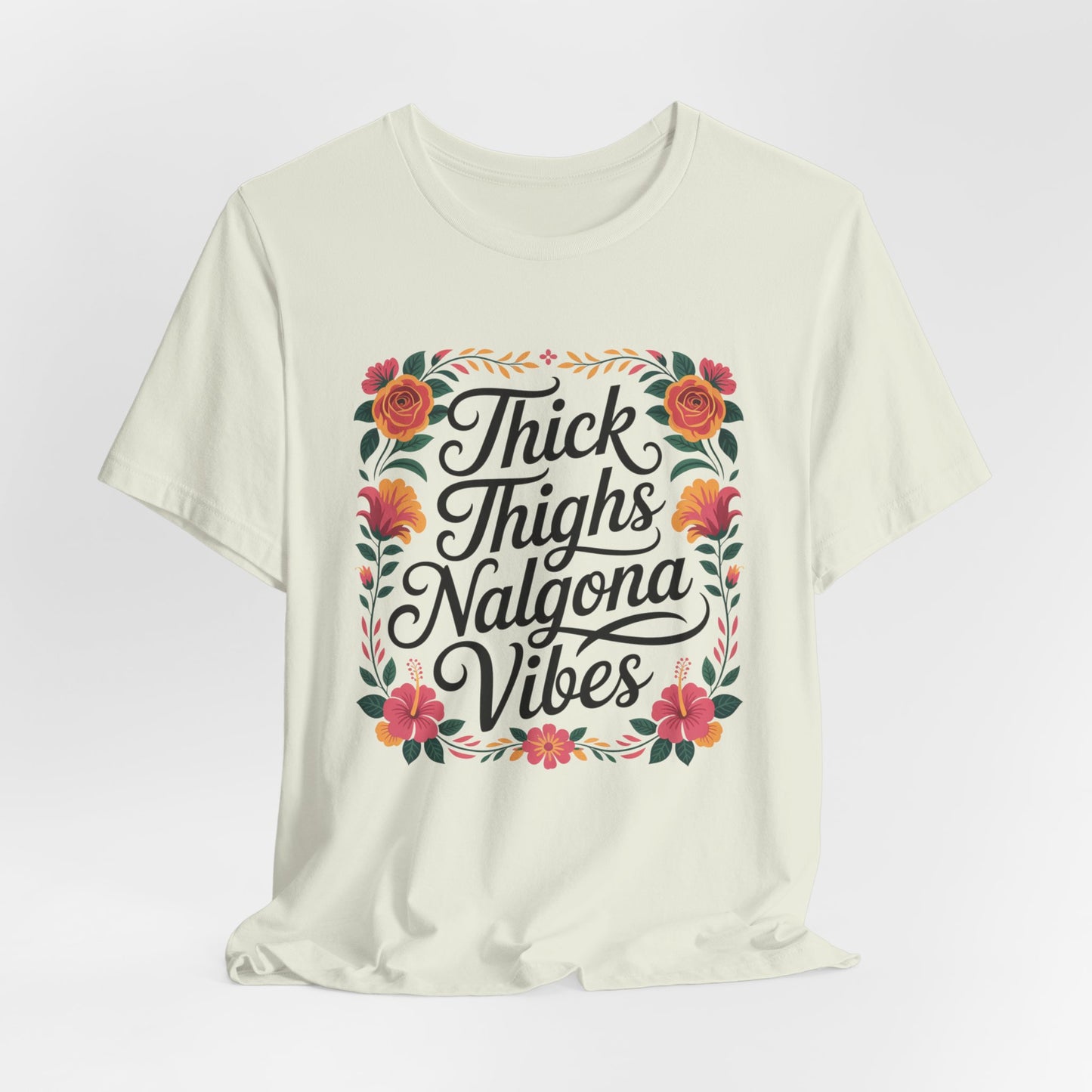 Nalgona T-Shirt - Latina Empowerment Tee for Curvy Women, Body Positive Mujer Fuerte Gift, Thick Thighs Latina Pride Shirt