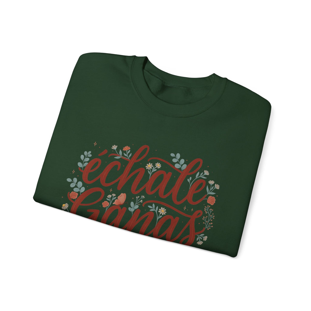 Echale Ganas Sweatshirt - Latina Motivational Gift - Spanish Inspirational Pullover for Her - Latina Pride Sudadera