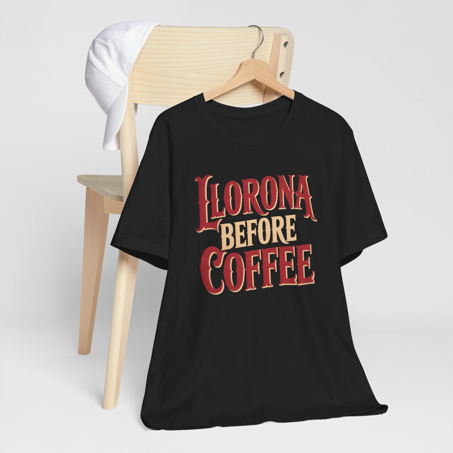 Llorona Before Coffee T-Shirt - Funny Latina Humor Tee - Mexican Folklore Coffee Lover Gift - Cultural Apparel