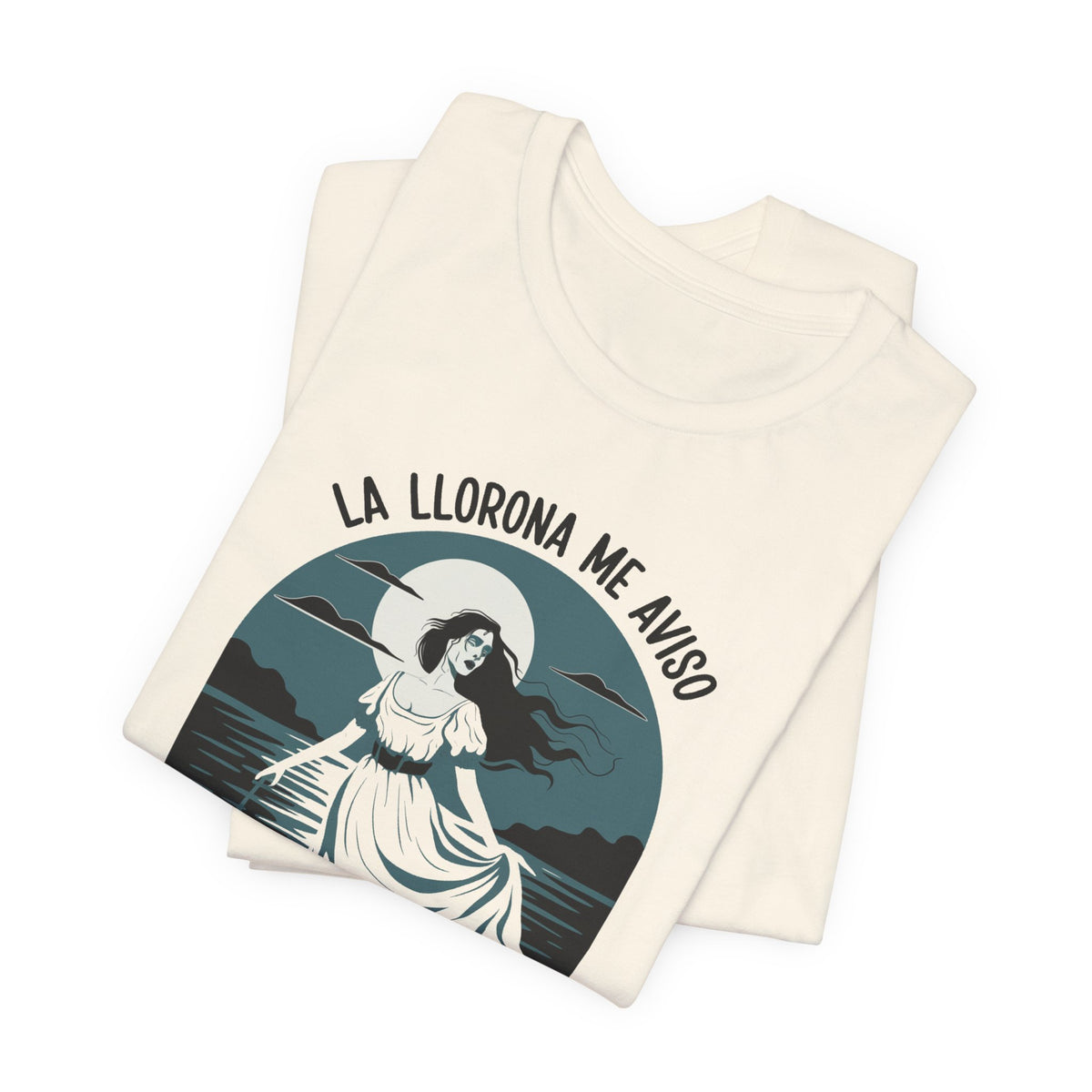 La Llorona Me Avisó Tee - Funny Mexican Folklore Shirt - Latino Halloween Gift