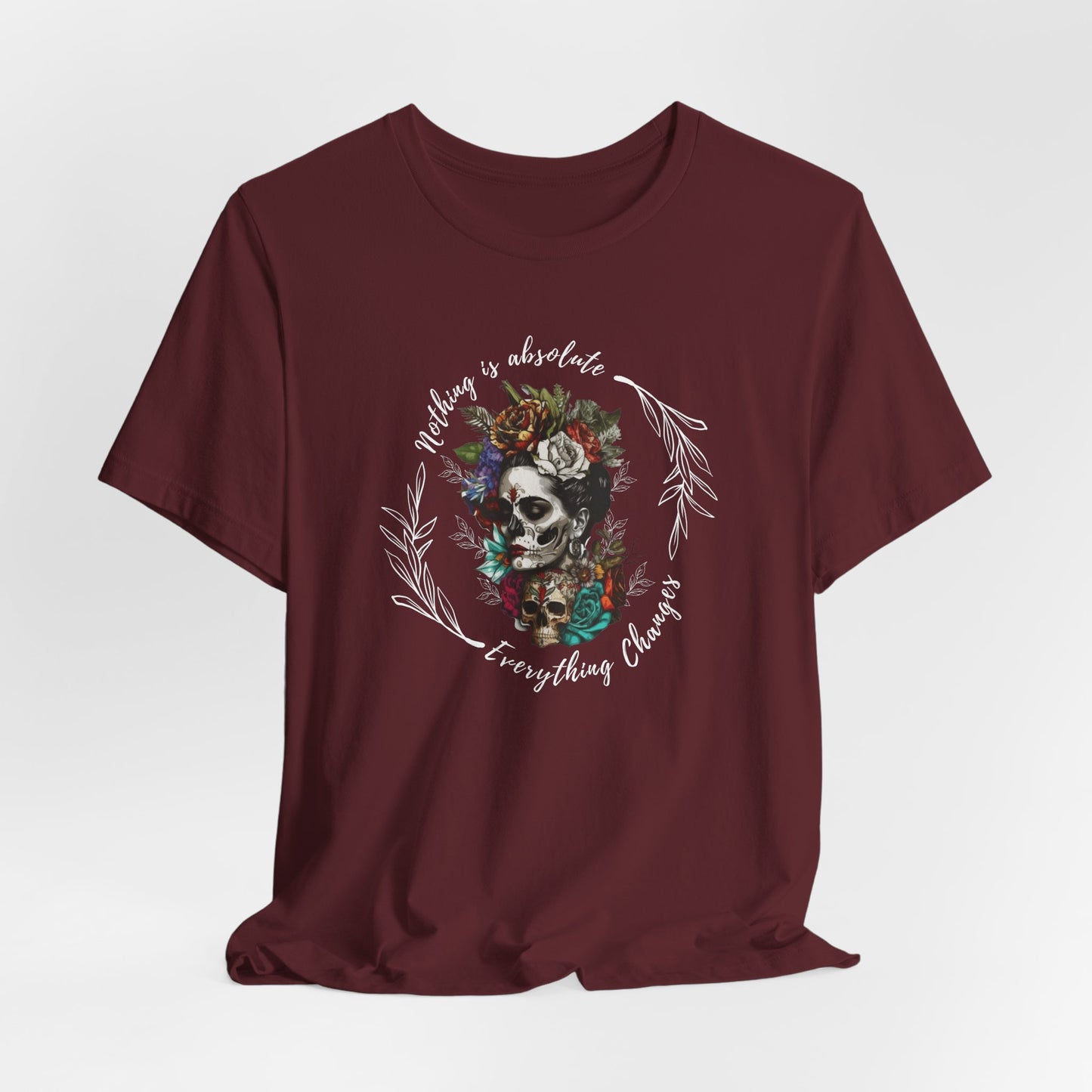 Nothing is Absolute Quote Frida Kahlo Shirt gift for Her latina Feminist artist
