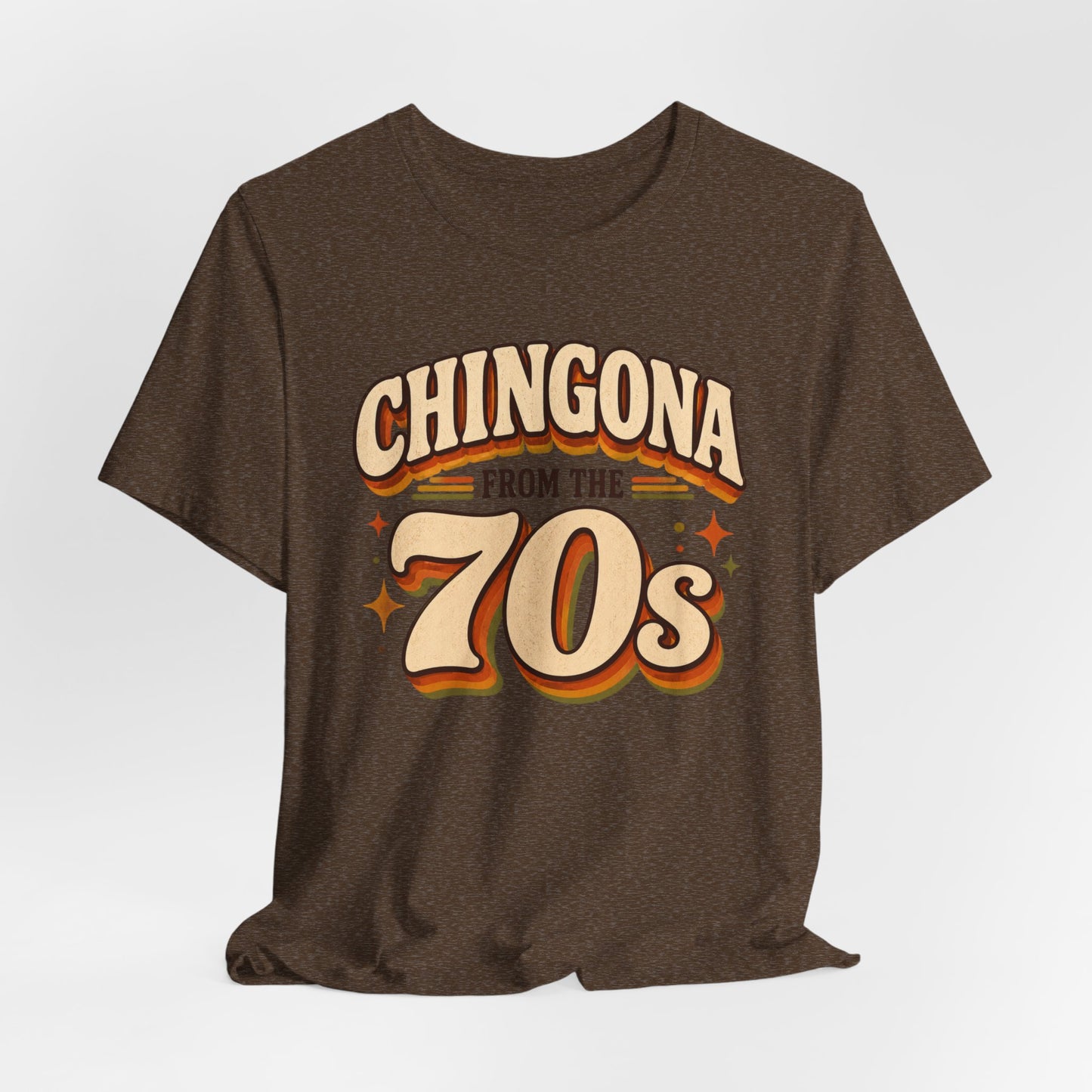 Chingona from the 70s T-Shirt - Latina Pride Shirt for Powerful Mujeres - Spanish Gift for Her - Empowerment Tee