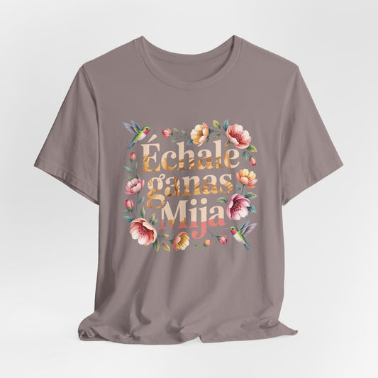 Echale Ganas T-Shirt - Latino Motivational Tee - Hispanic Pride Gift - Mexican Saying Shirt - Spanish Quotes Tee