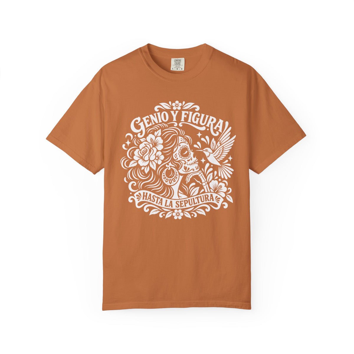 Genio y Figura Tee - Dia de los Muertos Shirt - Funny Mexican Calavera Gift