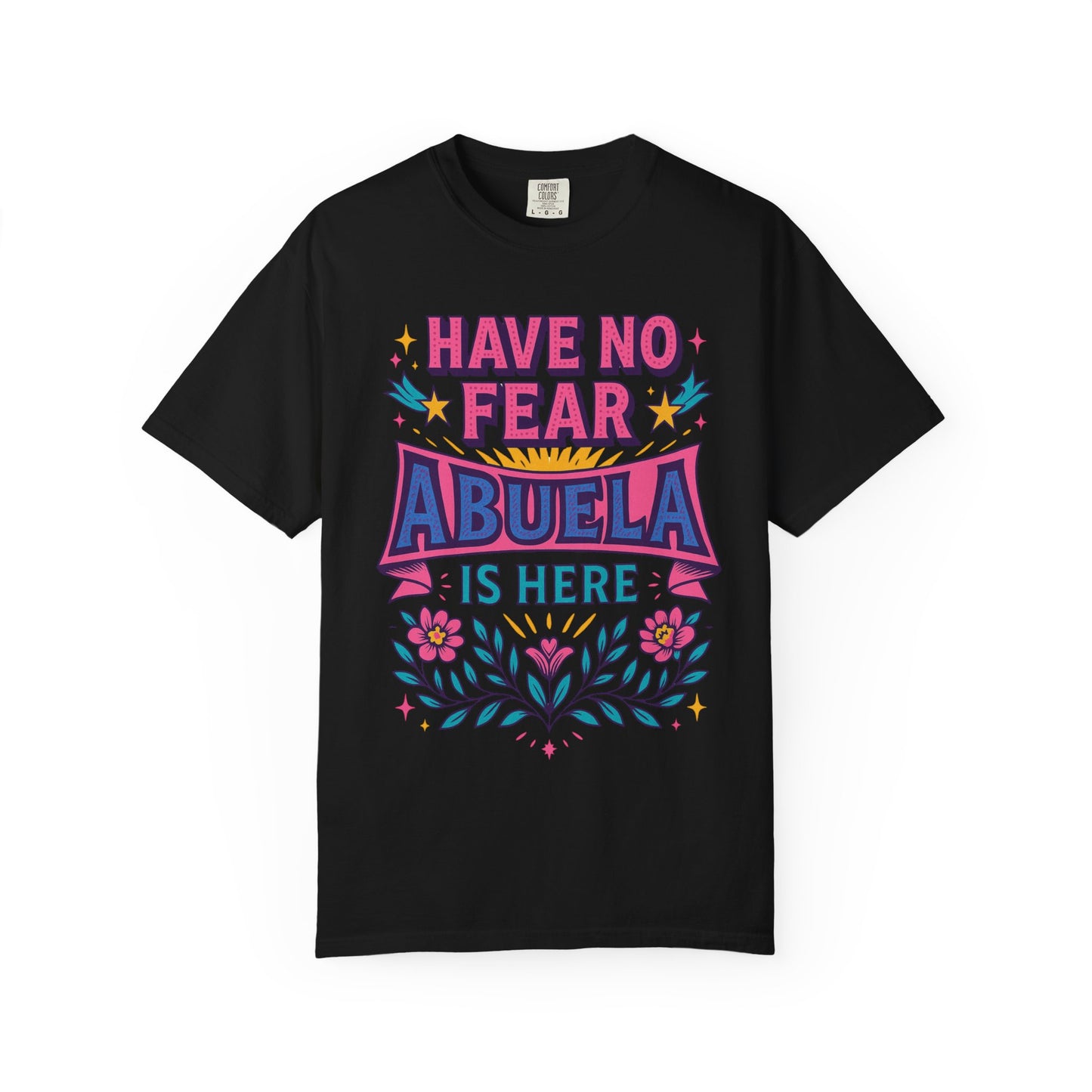 Have No Fear Abuela is Here Shirt | Gift for Abuela Tee