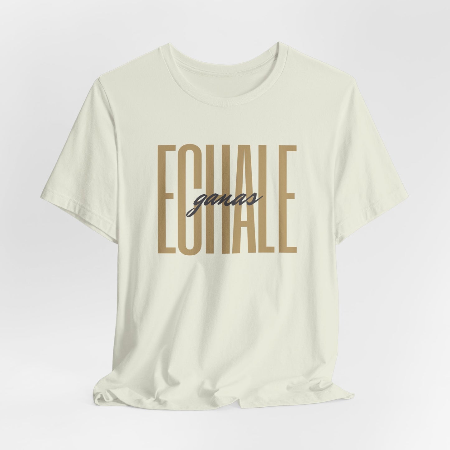 Echale Ganas T-Shirt | Latina Motivation Shirt | Spanish Gift for Her | Latina Pride Tee | Regalos para Mujer