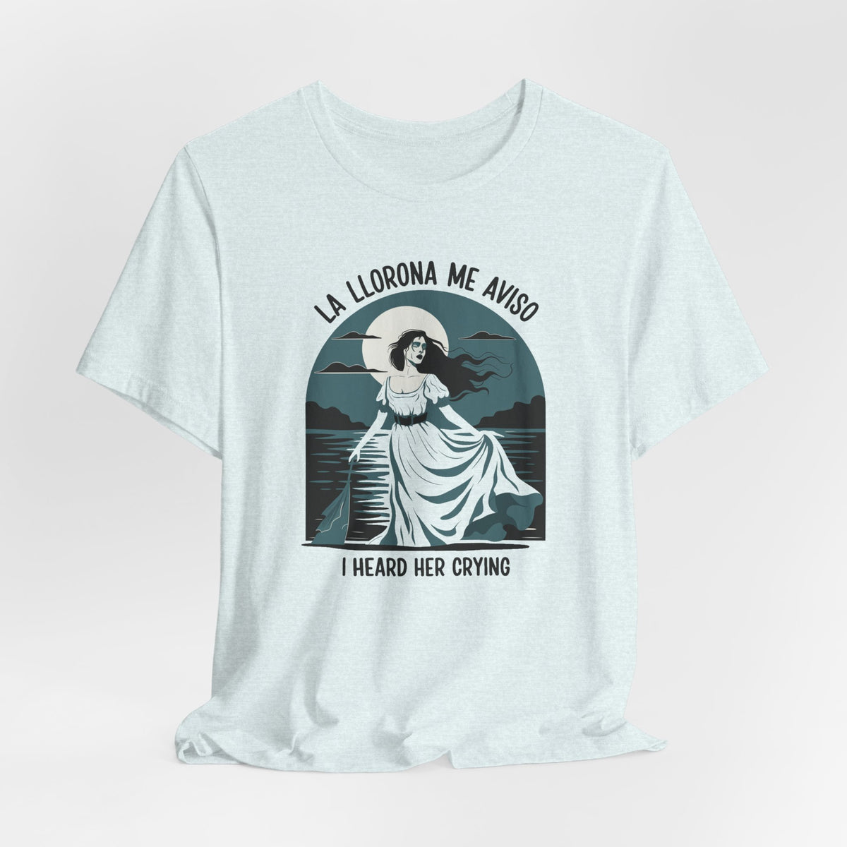 La Llorona Me Avisó Tee - Funny Mexican Folklore Shirt - Latino Halloween Gift