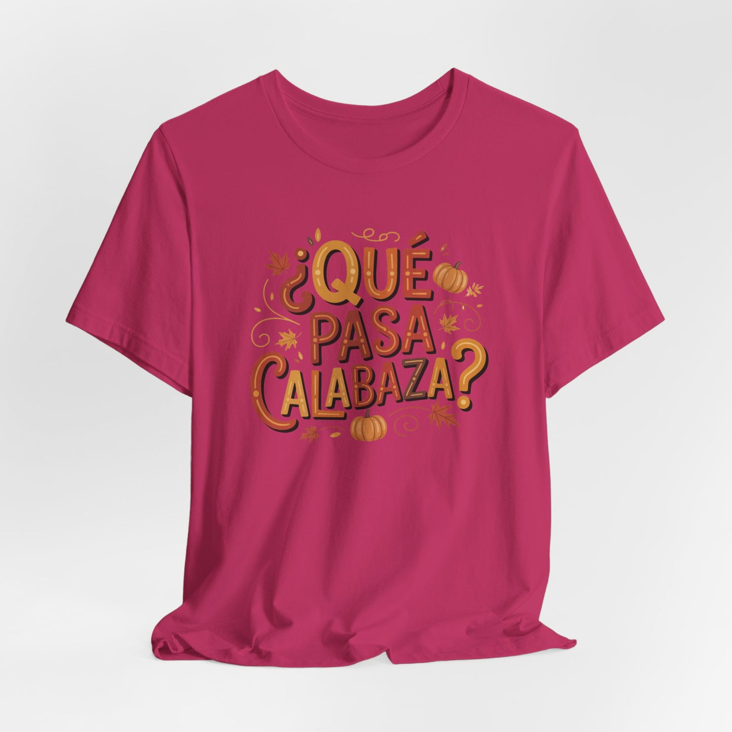 Que Pasa Calabaza T-Shirt - Funny Spanish Saying Tee - Latino Culture Hispanic Heritage Gift - Bilingual Humor Shirt