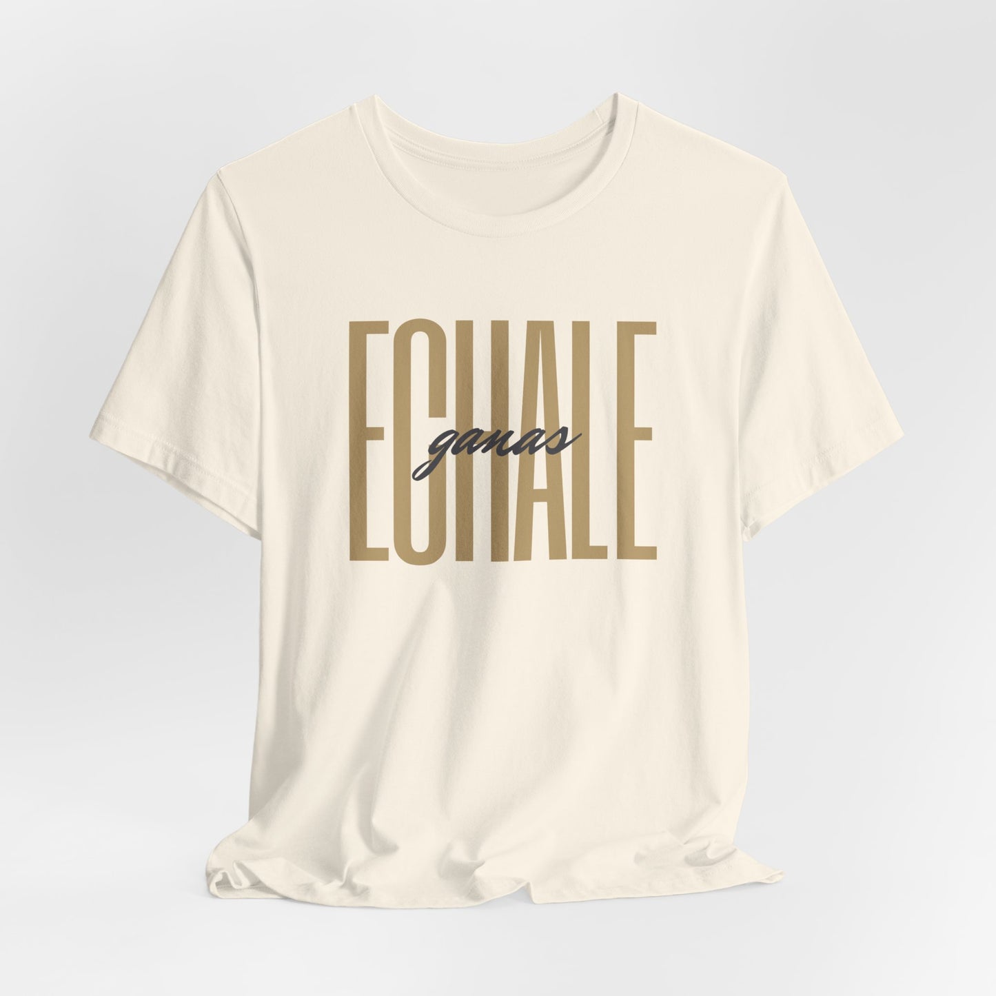 Echale Ganas T-Shirt | Latina Motivation Shirt | Spanish Gift for Her | Latina Pride Tee | Regalos para Mujer