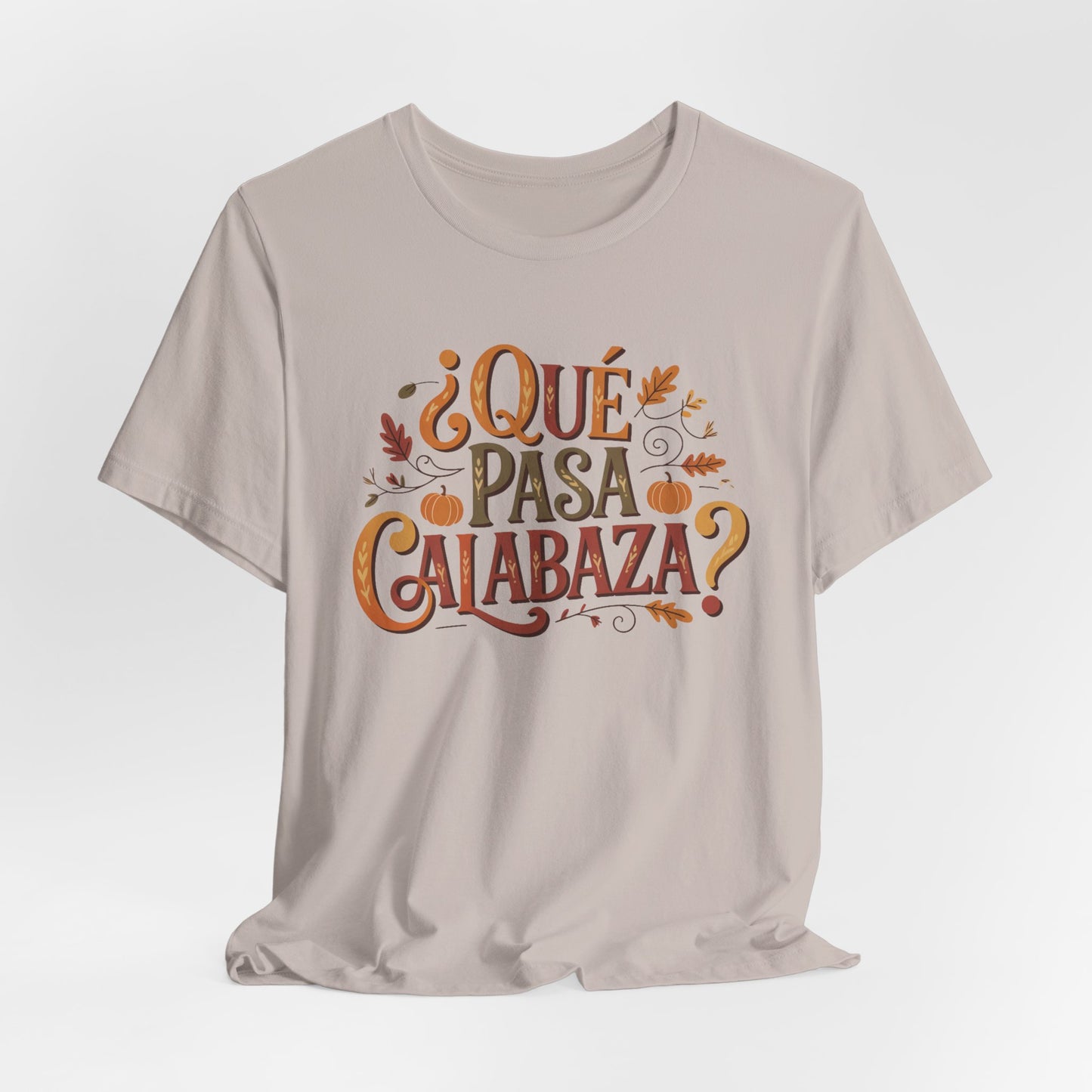 Que Pasa Calabaza T-Shirt - Funny Spanish Phrase Tee - Latino Culture Gift - Hispanic Heritage Bilingual Shirt