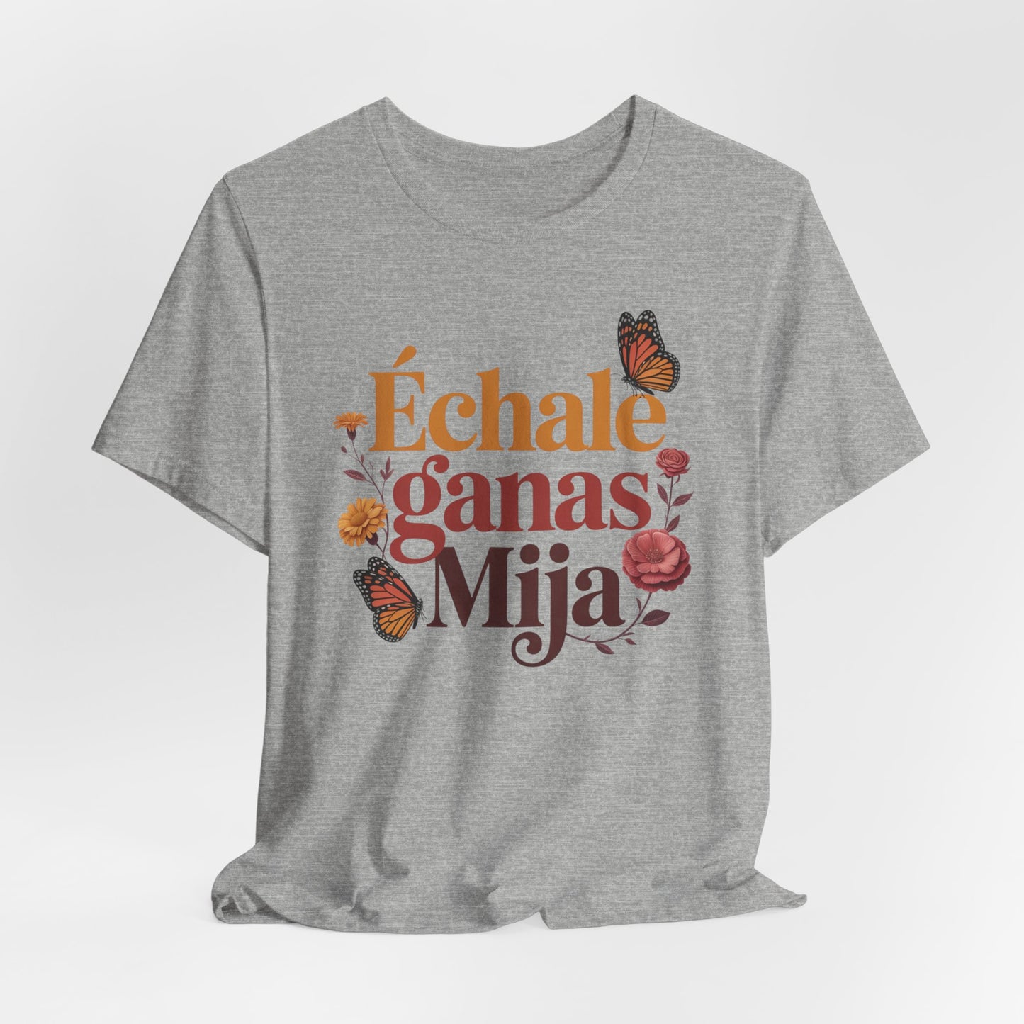 Echale Ganas T-Shirt - Latino Motivational Tee - Hispanic Pride Gift - Mexican Inspiration - Spanish Saying Shirt