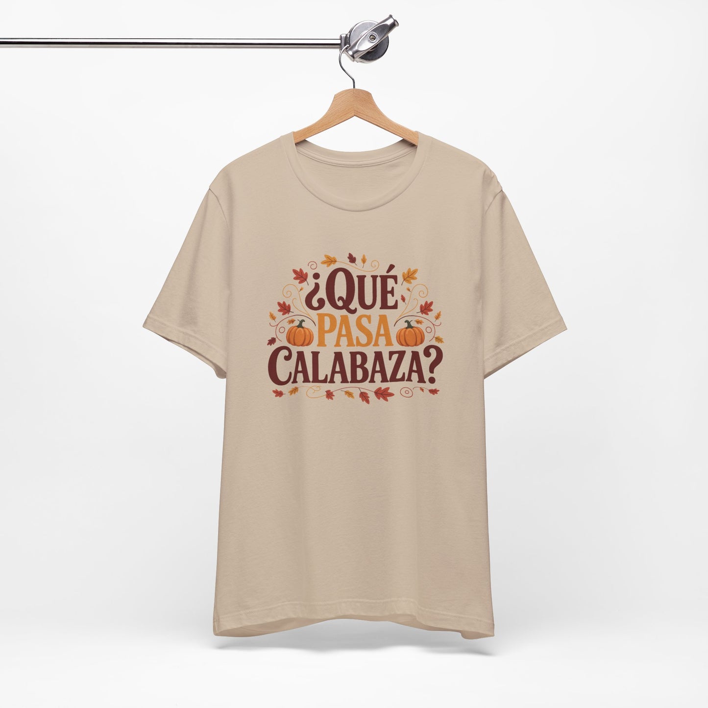Que Pasa Calabaza T-Shirt - Funny Hispanic Heritage Tee - Latino Culture Bilingual Spanish Saying Gift