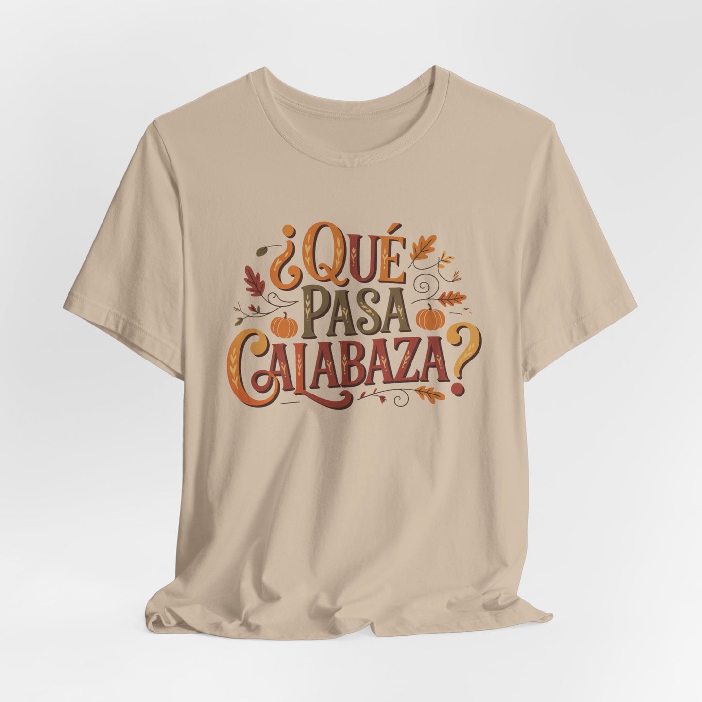 Que Pasa Calabaza T-Shirt - Funny Spanish Phrase Tee - Latino Culture Gift - Hispanic Heritage Bilingual Shirt