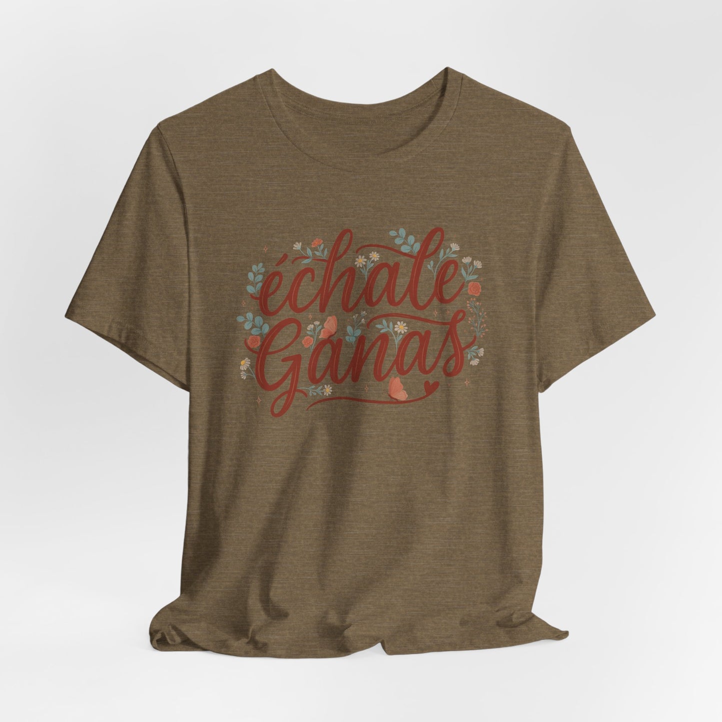 Échale Ganas T-Shirt - Latina Motivation Tee - Spanish Gift for Her - Inspirational Camisa - Latina Pride Shirt