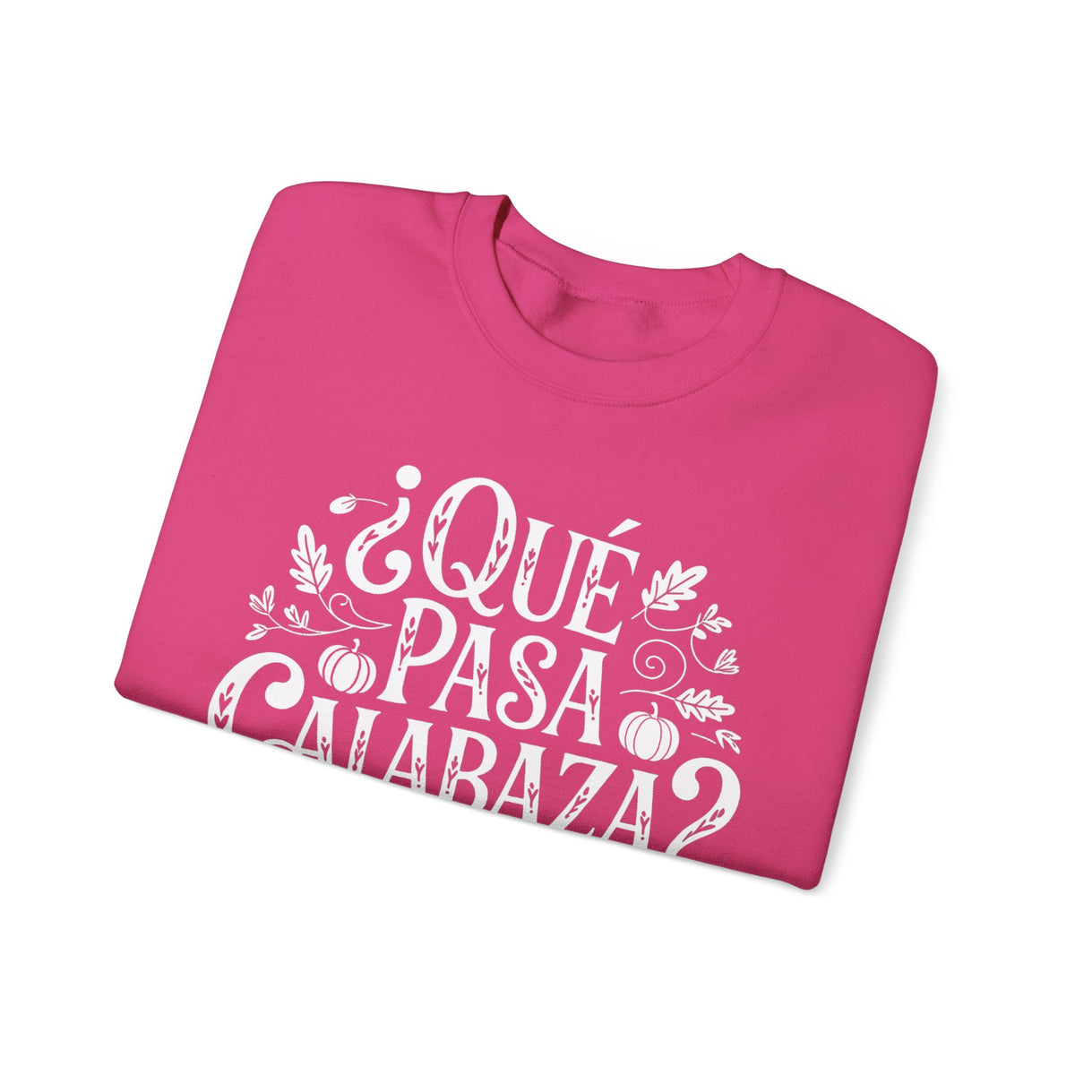 Que Pasa Calabaza Sweatshirt - Funny Hispanic Saying Gift - Latino Culture Bilingual Apparel - Pumpkin Spanish Shirt