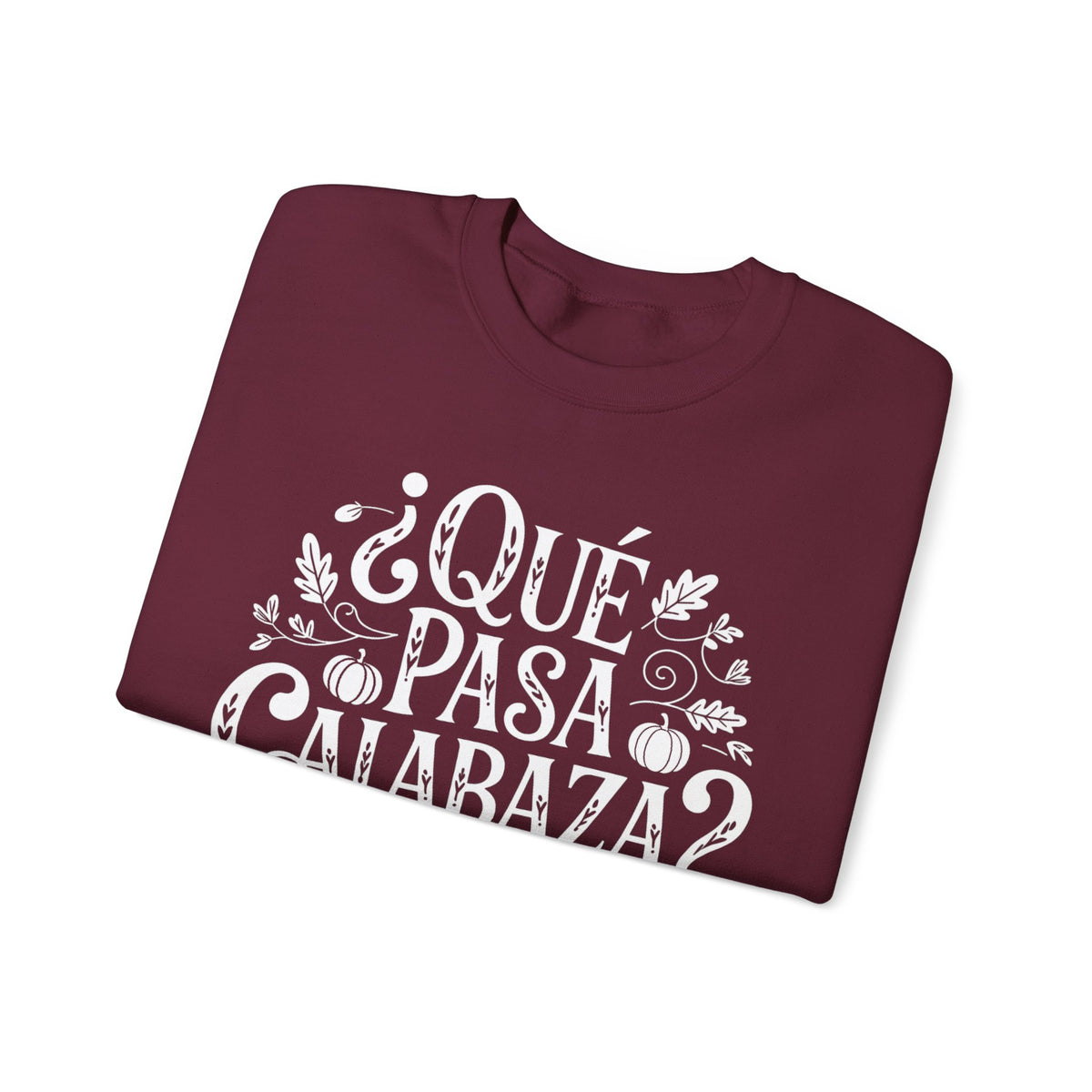 Que Pasa Calabaza Sweatshirt - Funny Hispanic Saying Gift - Latino Culture Bilingual Apparel - Pumpkin Spanish Shirt