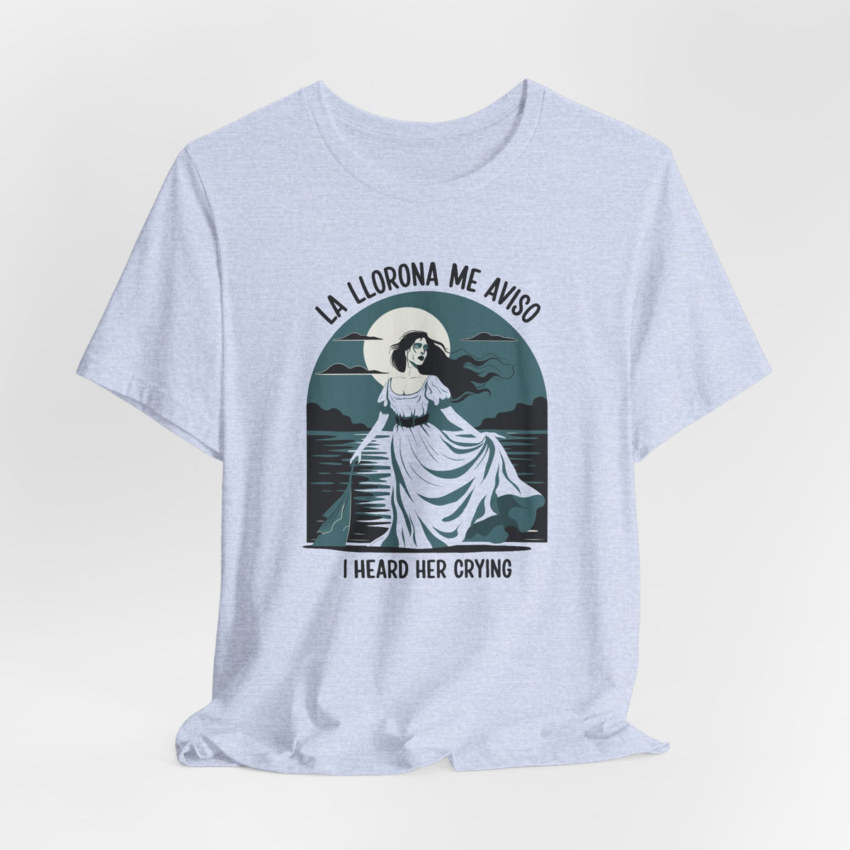 La Llorona Me Avisó Tee - Funny Mexican Folklore Shirt - Latino Halloween Gift