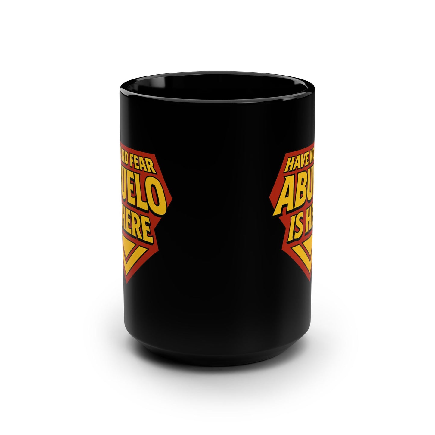 Have No Fear Abuelo is Here Mug Art | Black Mug, 15oz Tazo de Regalo