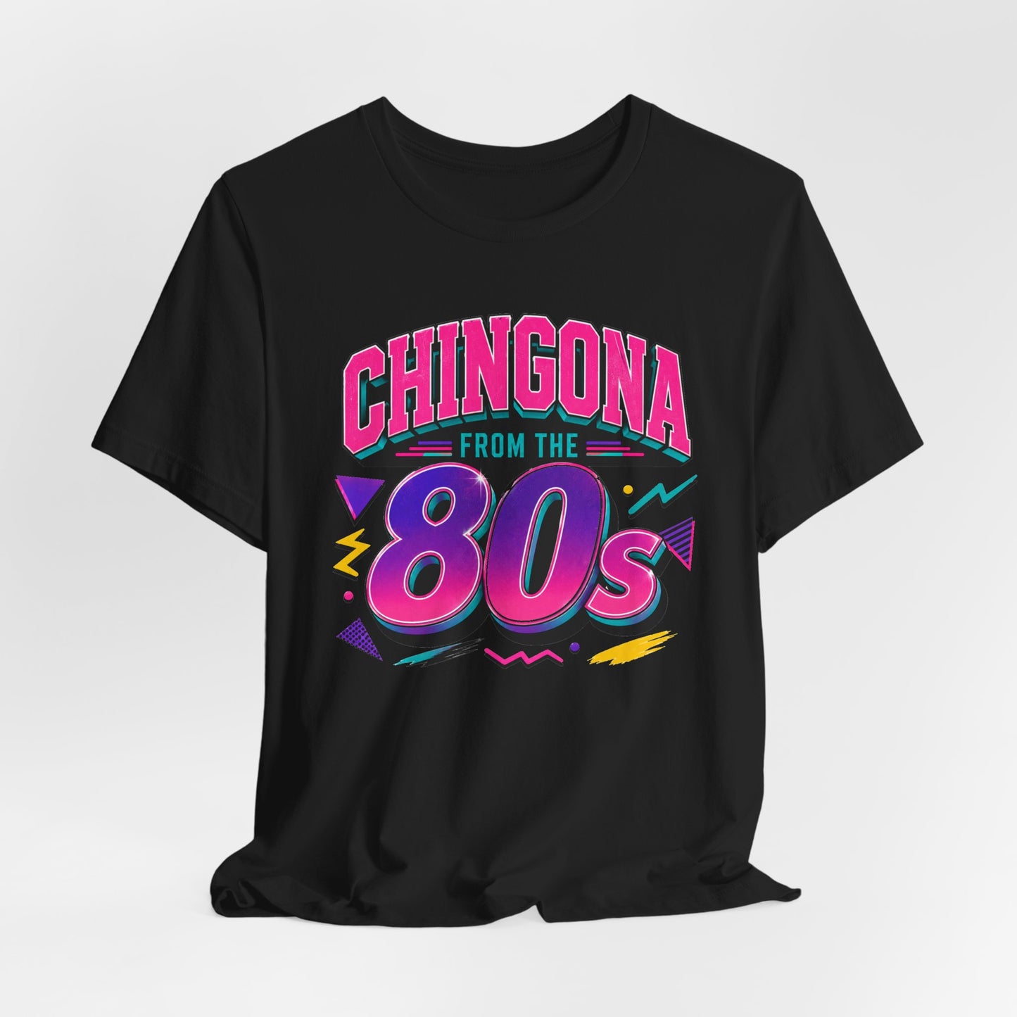 Chingona from the 80s T-Shirt - Latina Power Shirt - Gift for Her Latina - Regalos para Mujer - Spanish Empowerment Tee