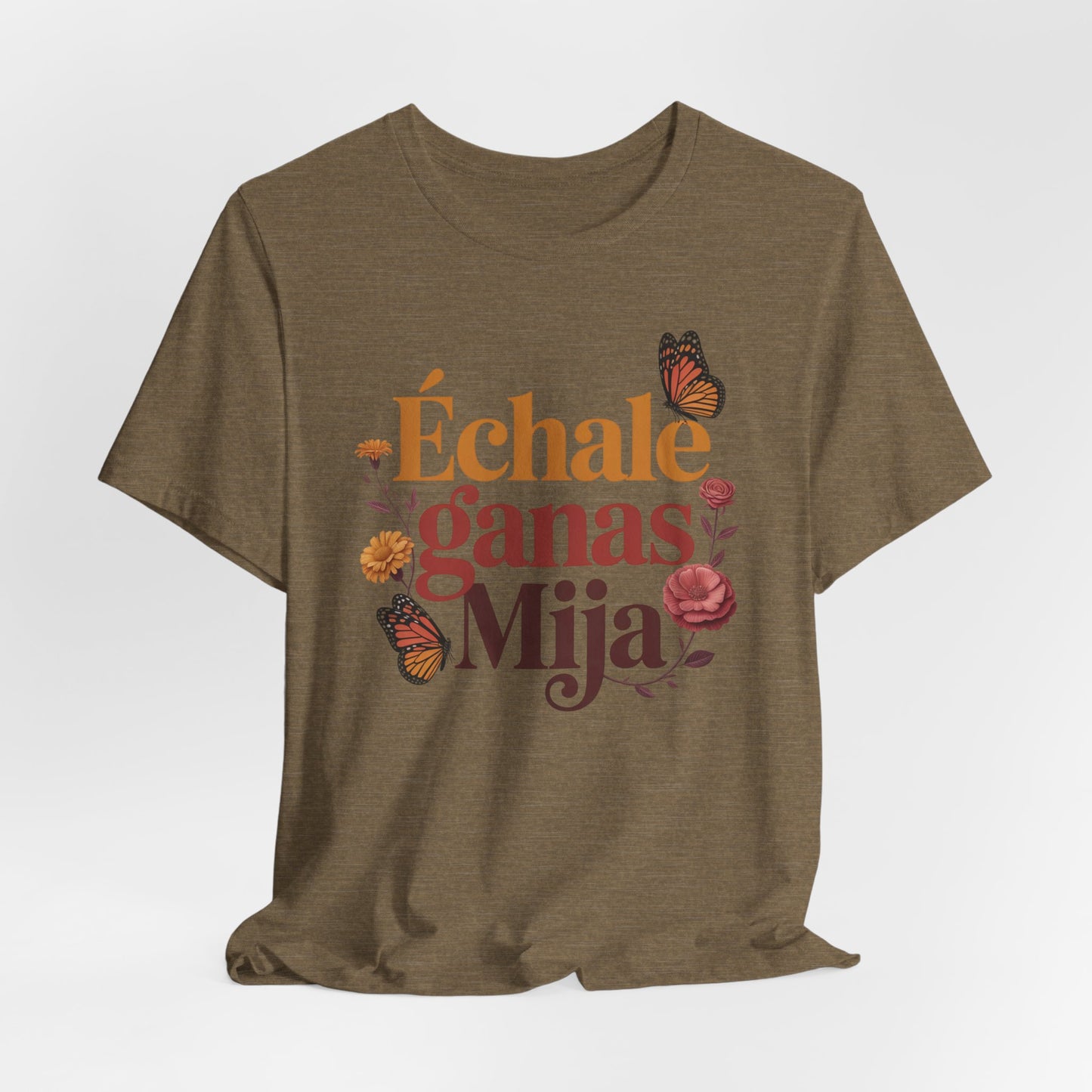Echale Ganas T-Shirt - Latino Motivational Tee - Hispanic Pride Gift - Mexican Inspiration - Spanish Saying Shirt