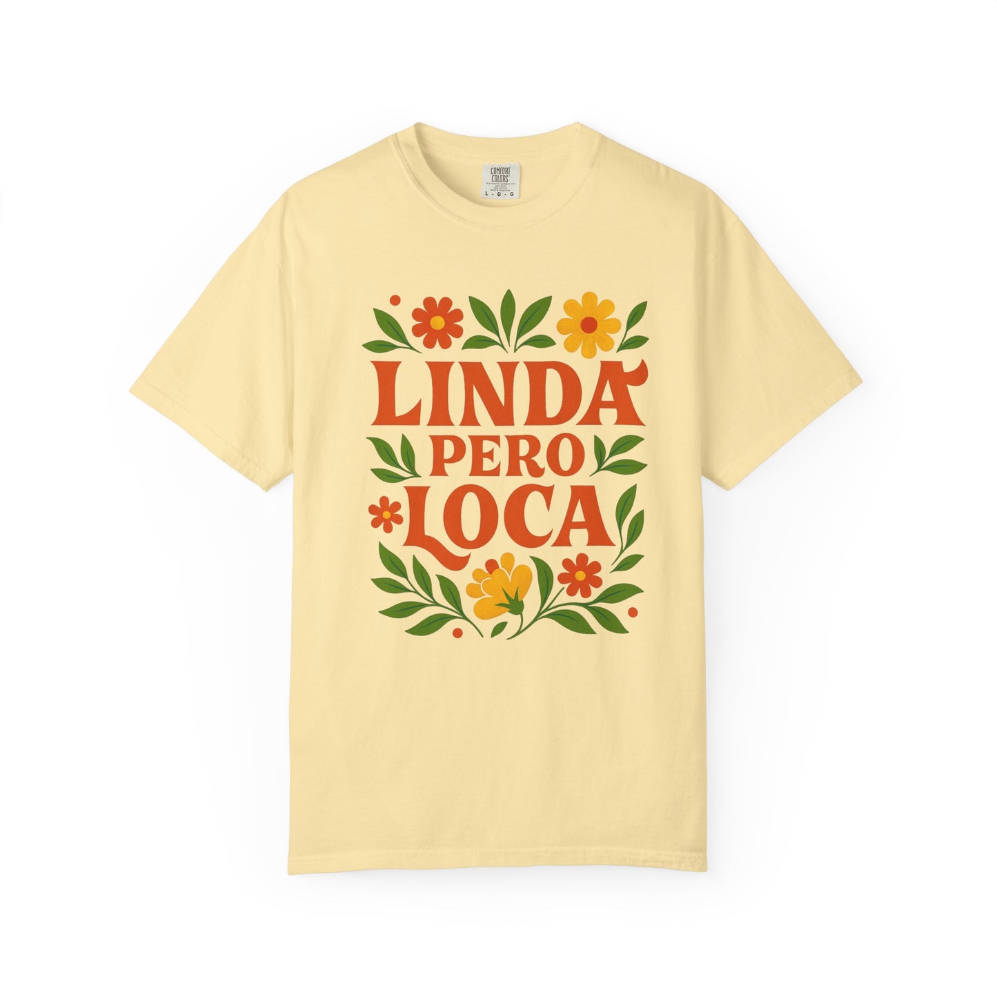 Linda Pero Loca Shirt |  Latina Tee