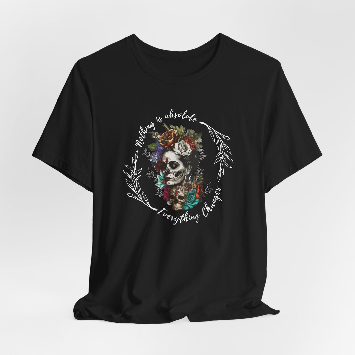Nothing is Absolute Quote Frida Kahlo Shirt gift for Her latina Feminist artist