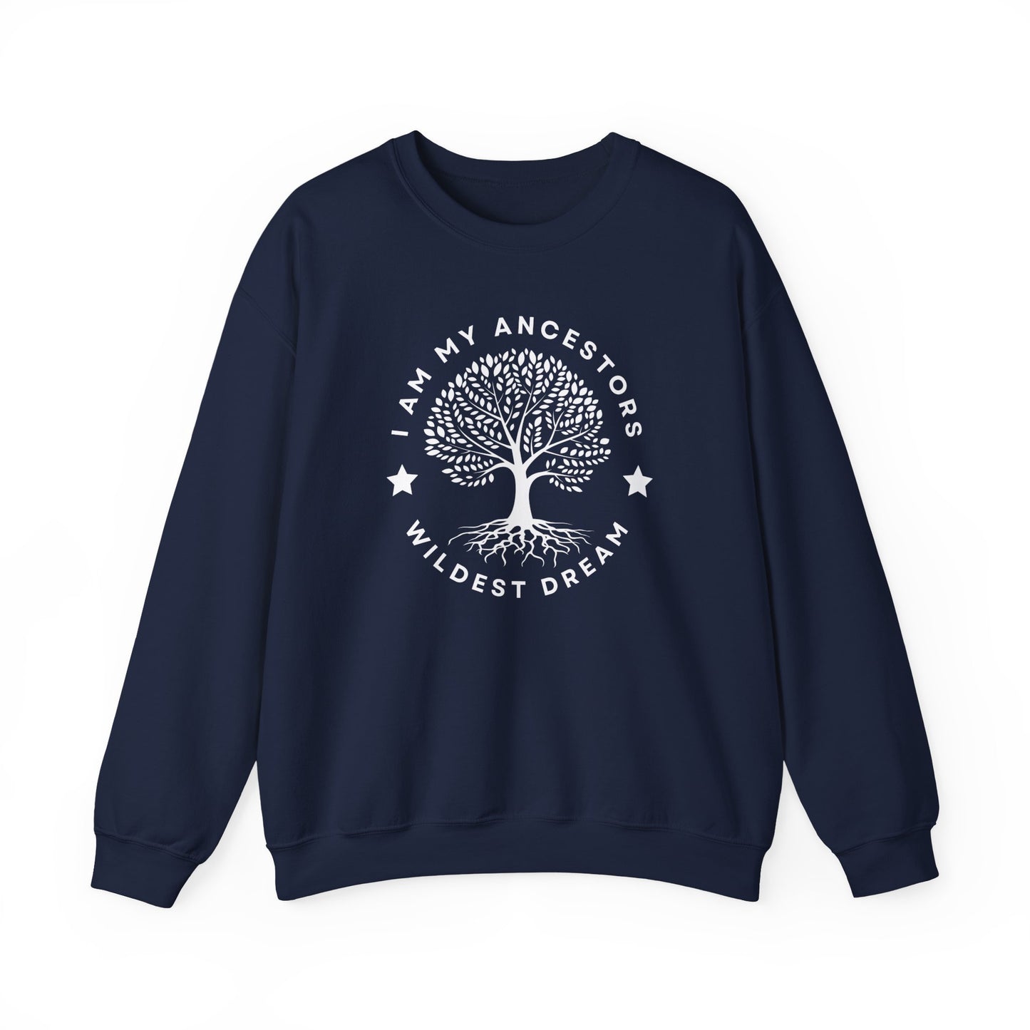 I am My ancestors Wildest Dream Sweater | Ancestral Healing , Spiritual Shirt , Honoring Your Ancestors