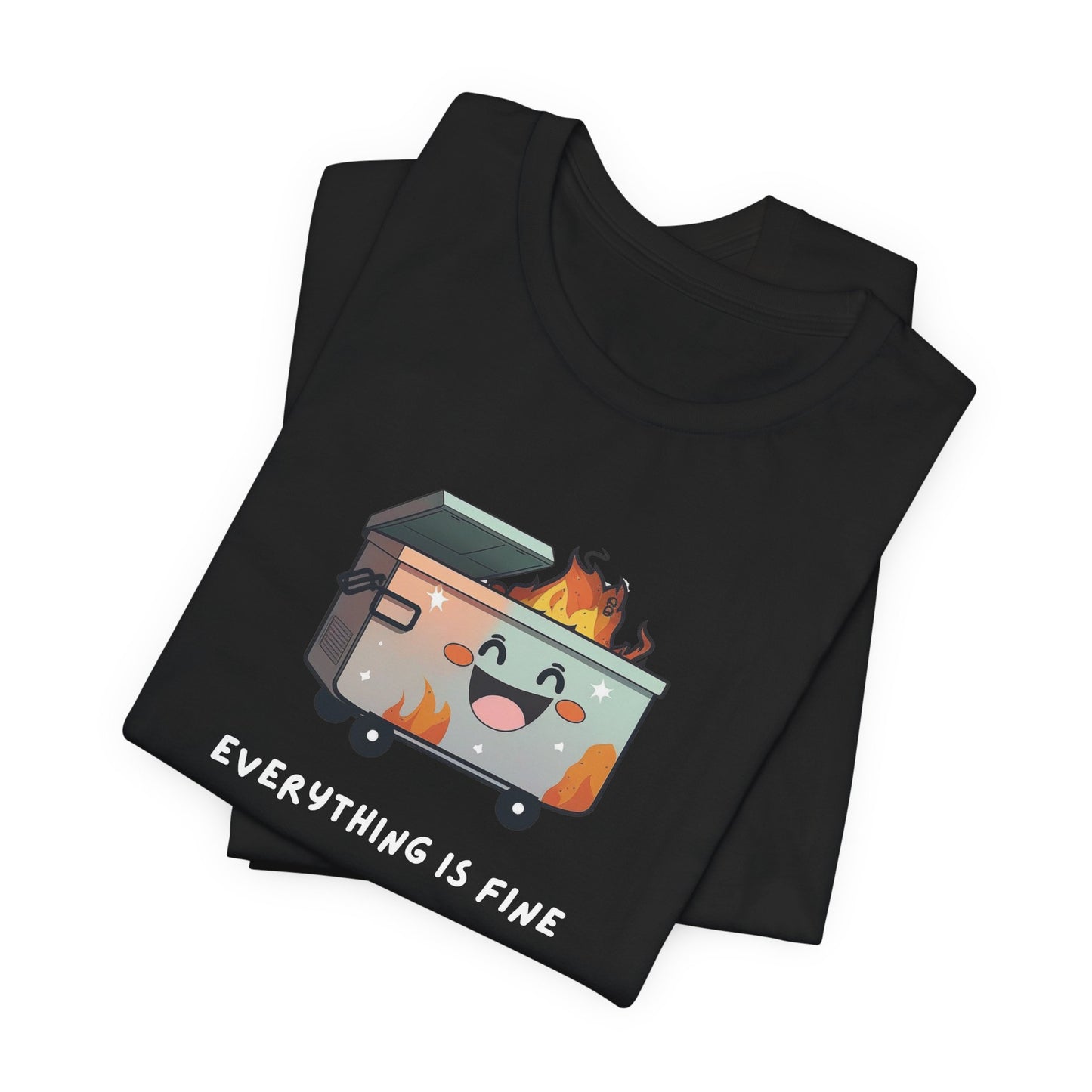 Everything is Fine Dumpster Fire Humor Shirt